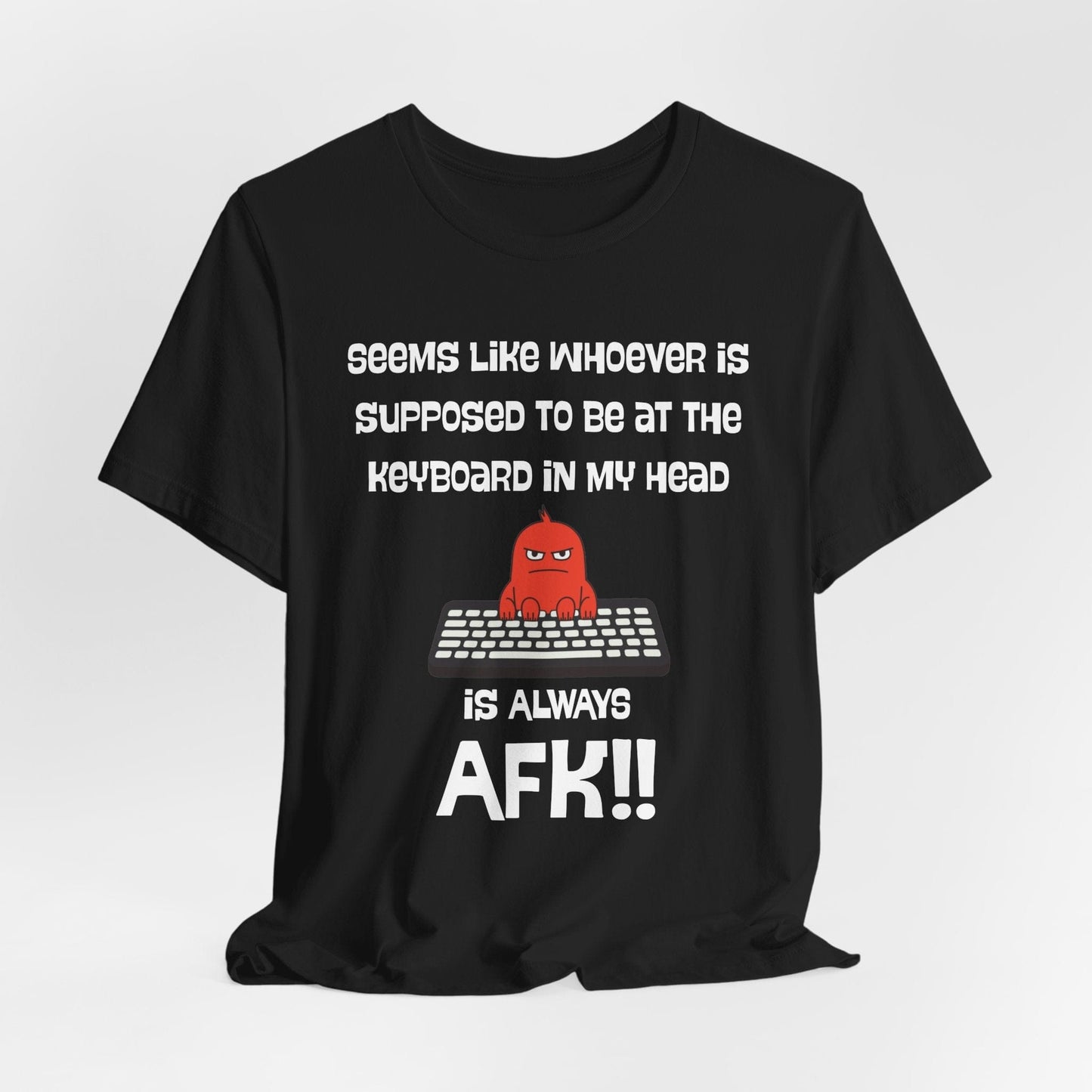 AFK Brain – Always Away From Keyboard Funny
