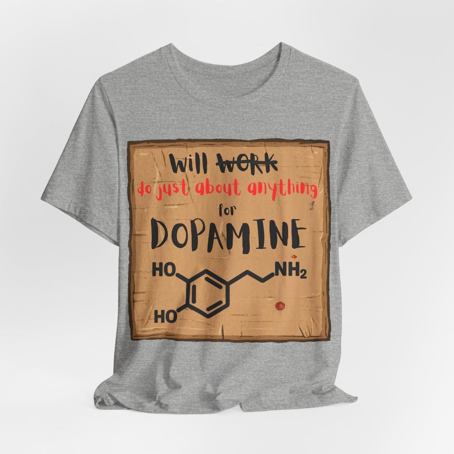 Will Work for Dopamine – Funny ADHD Neurodivergent | ADHD Tee
