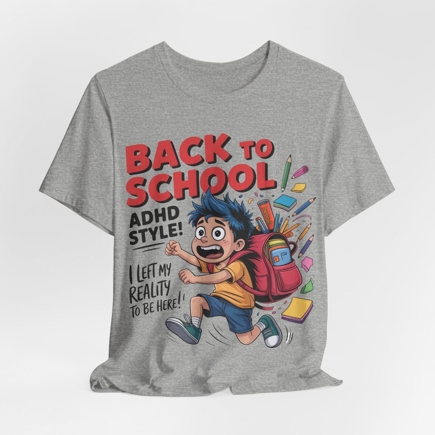 Back To School ADHD Style, I Left Reality To Be Here! Boy | ADHD Tee