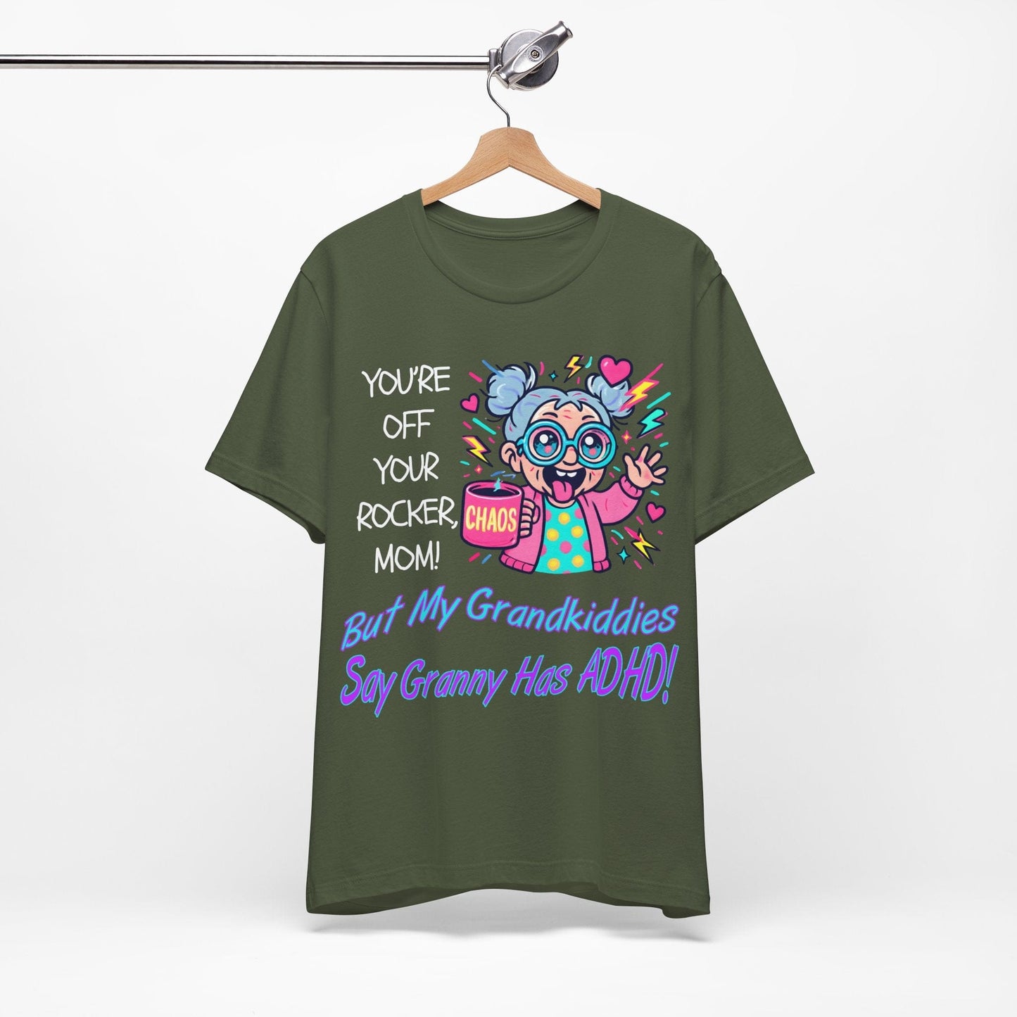 "You're Off Your Rocker Mom!" But My Grandkids Say "Granny Has ADHD" | ADHD Tee