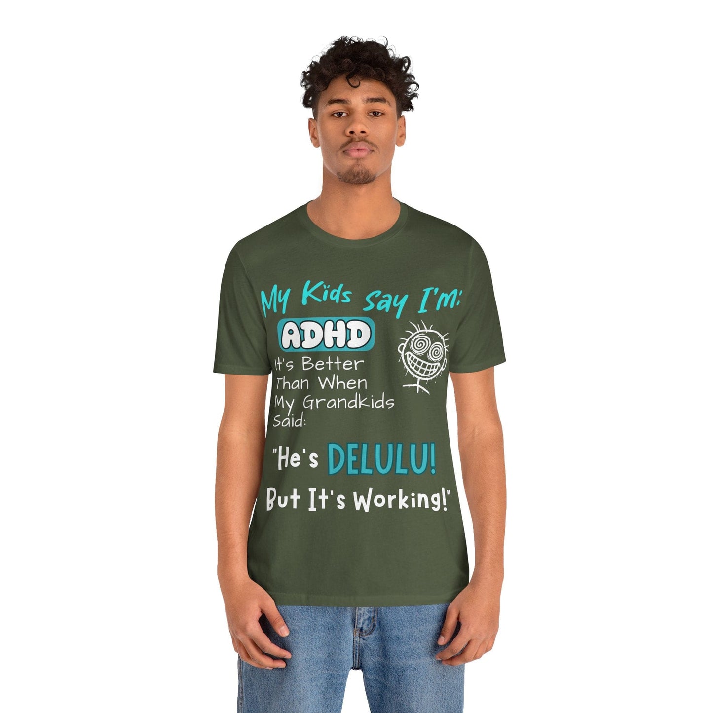 My Kids say Im ADHD Its Better Than When My Grandkids Said: | ADHD Tee