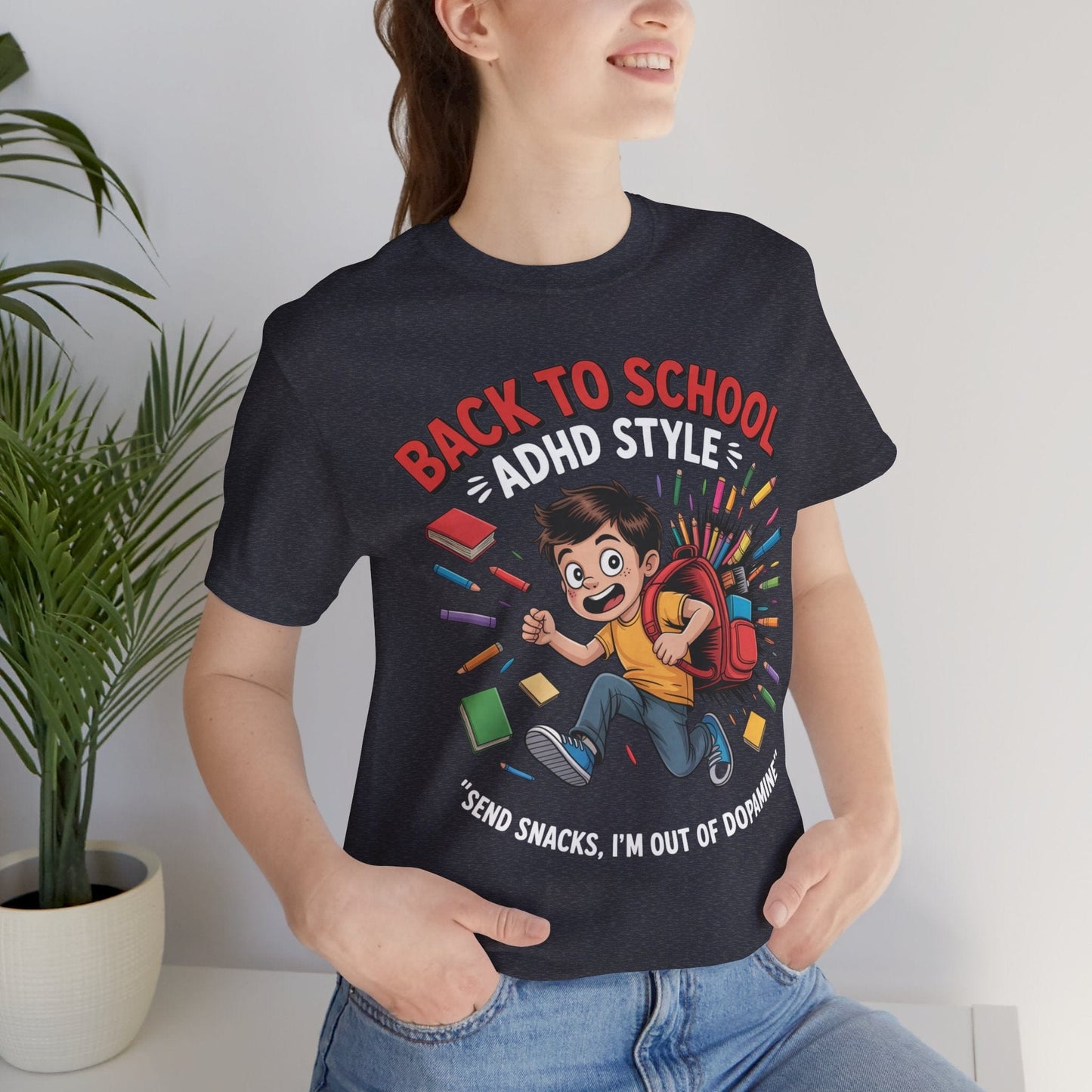Back To School ADHD Style, Send Snacks, I'm Out Of Dopamine Boy | ADHD Tee
