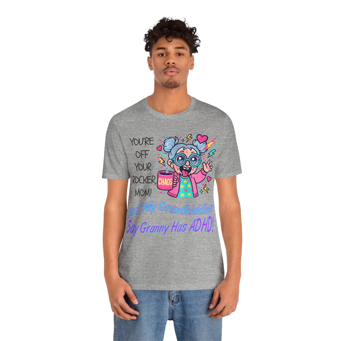 "You're Off Your Rocker Mom!" But My Grandkids Say "Granny Has ADHD" | ADHD Tee