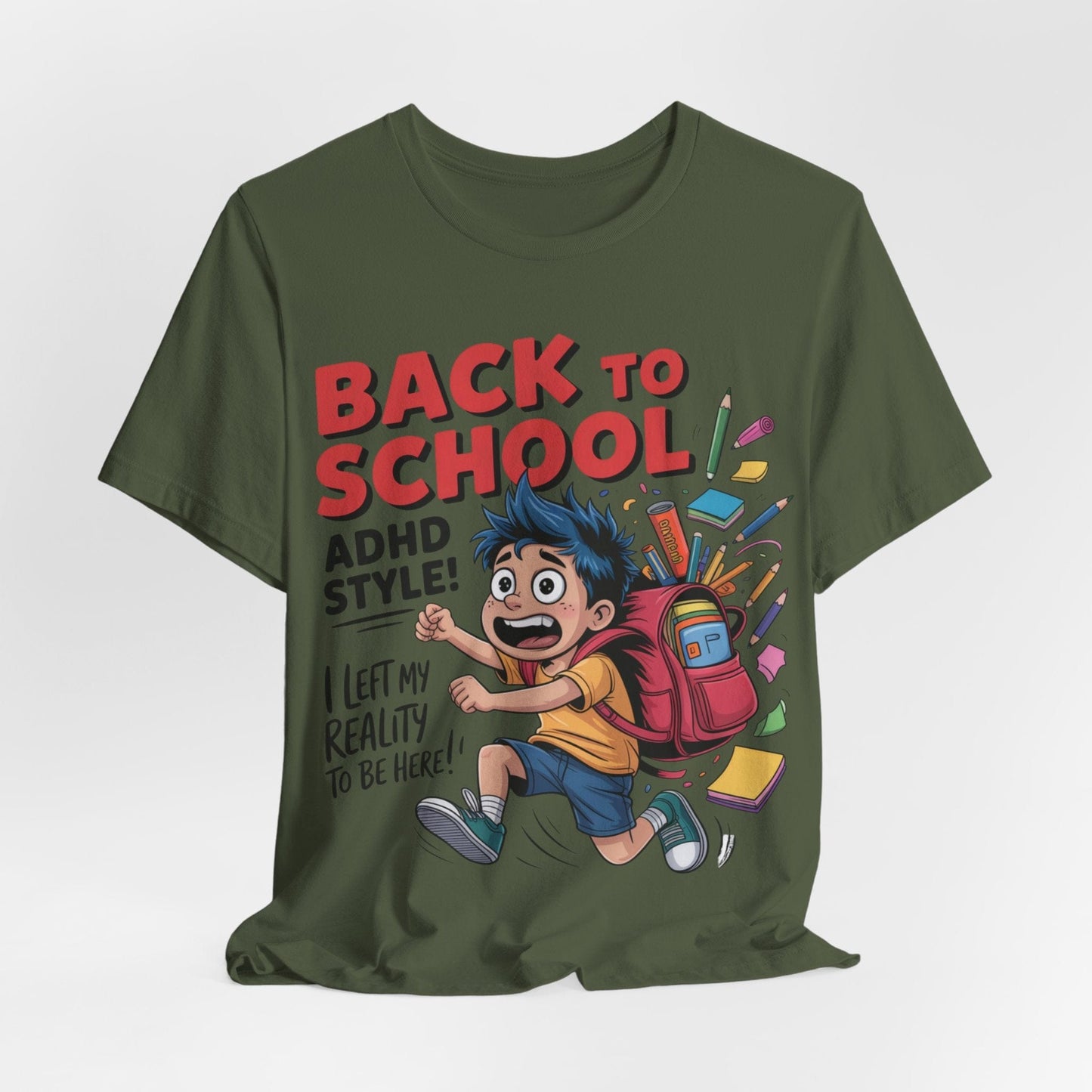 Back To School ADHD Style, I Left Reality To Be Here! Boy | ADHD Tee