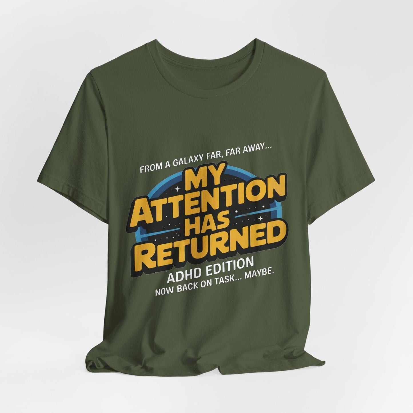 From A Galaxy Far Far Away... My Attention Has Returned ADHD Edition | ADHD Tee