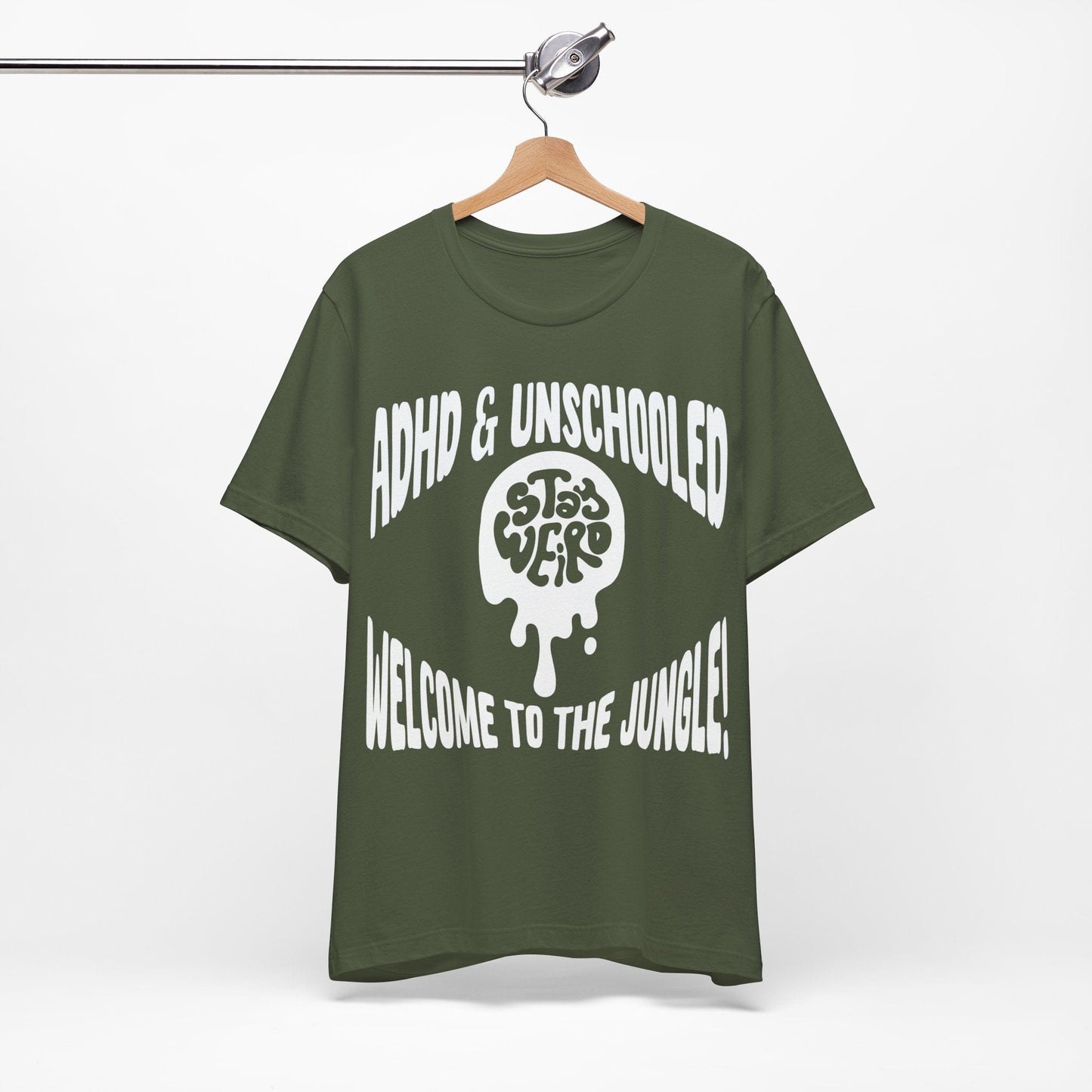 STAY WEIRD! ADHD & UNSCHOOLED, WELCOME TO THE JUNGLE! | ADHD Tee