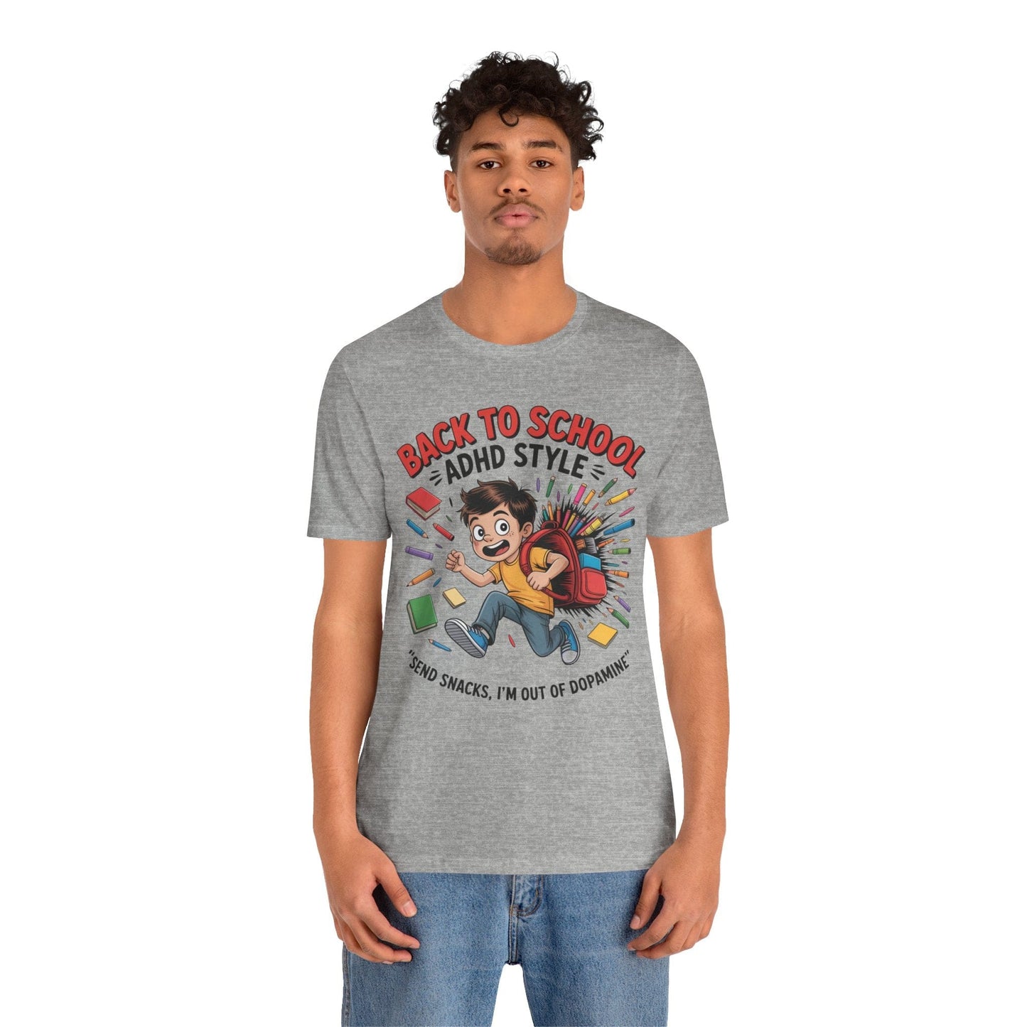 Back To School ADHD Style, Send Snacks, I'm Out Of Dopamine Boy | ADHD Tee