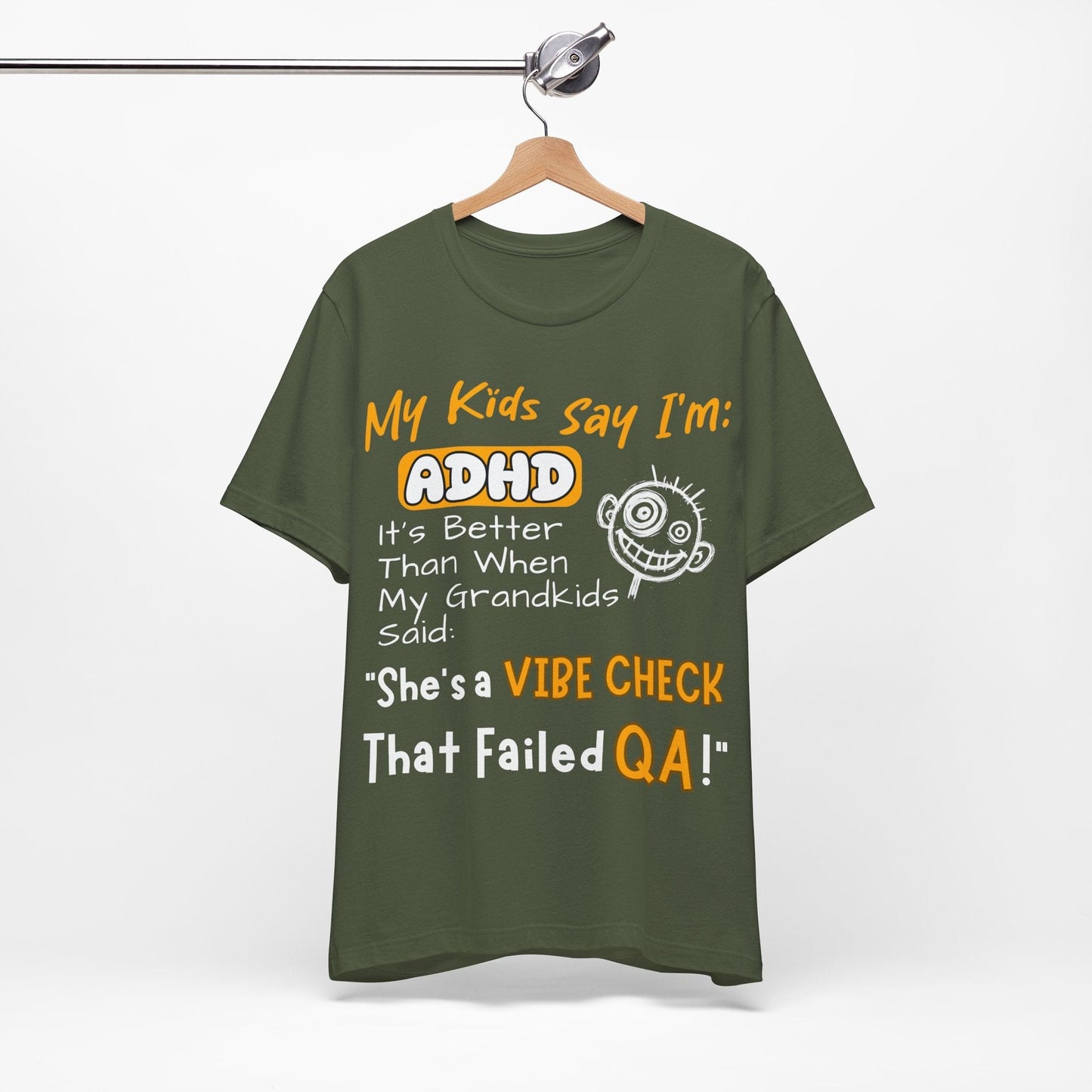 My Kids say Im ADHD Its Better Than When My Grandkids Said: | ADHD Tee