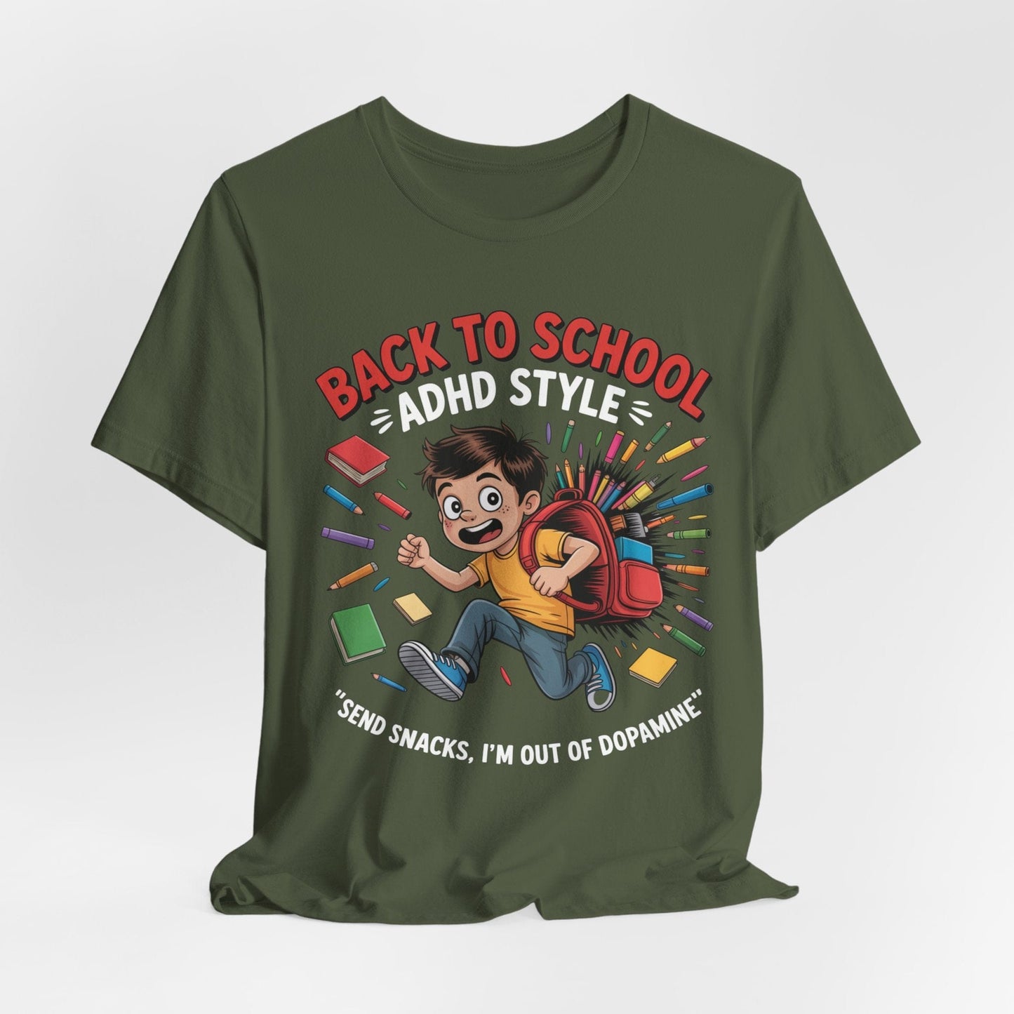 Back To School ADHD Style, Send Snacks, I'm Out Of Dopamine Boy | ADHD Tee