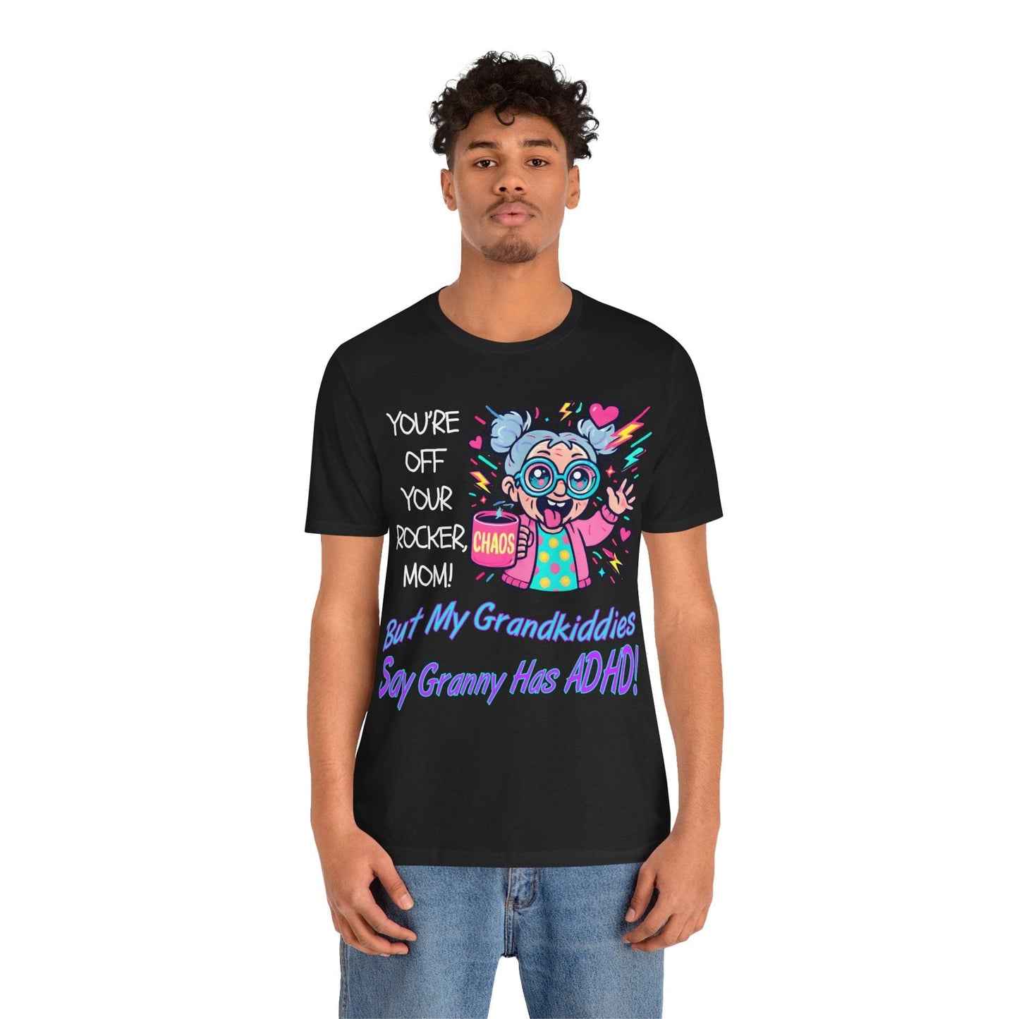 "You're Off Your Rocker Mom!" But My Grandkids Say "Granny Has ADHD" | ADHD Tee