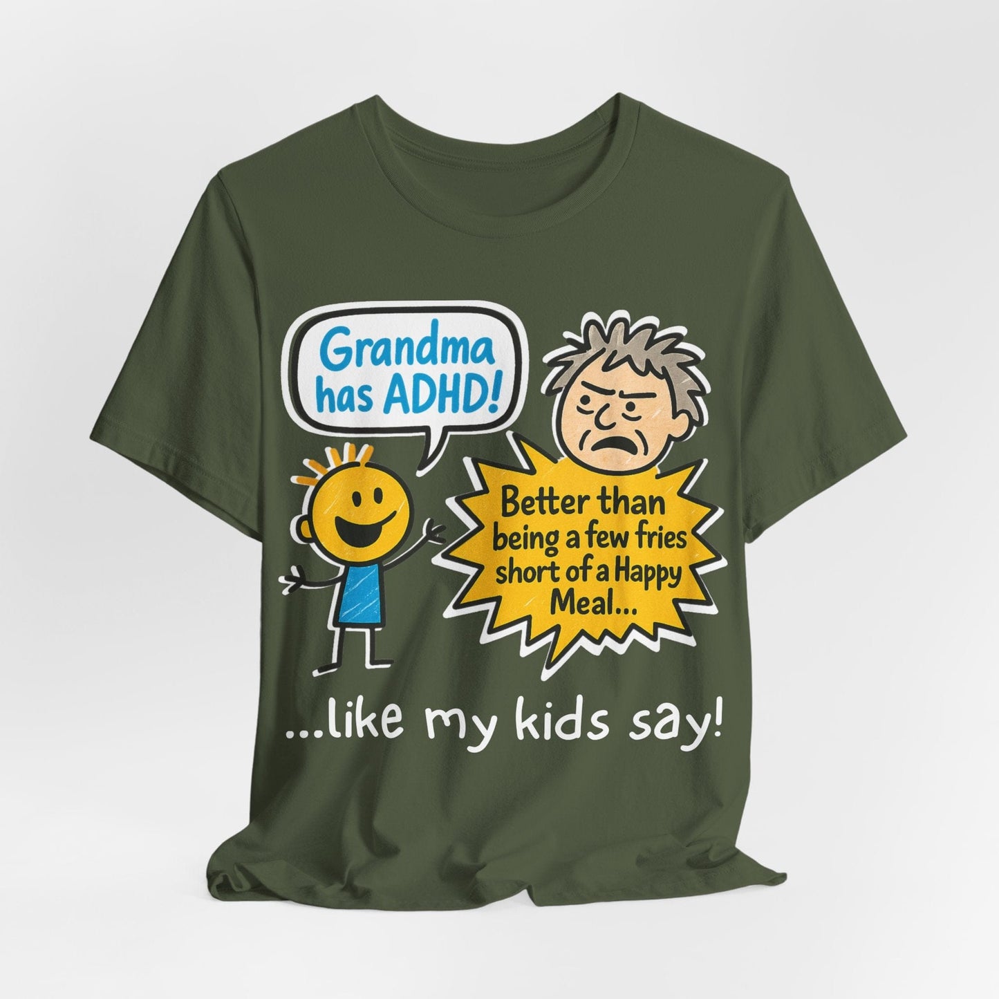 Grandma Has ADHD: Better Than Saying: "A Few Fries Short of a | ADHD Tee