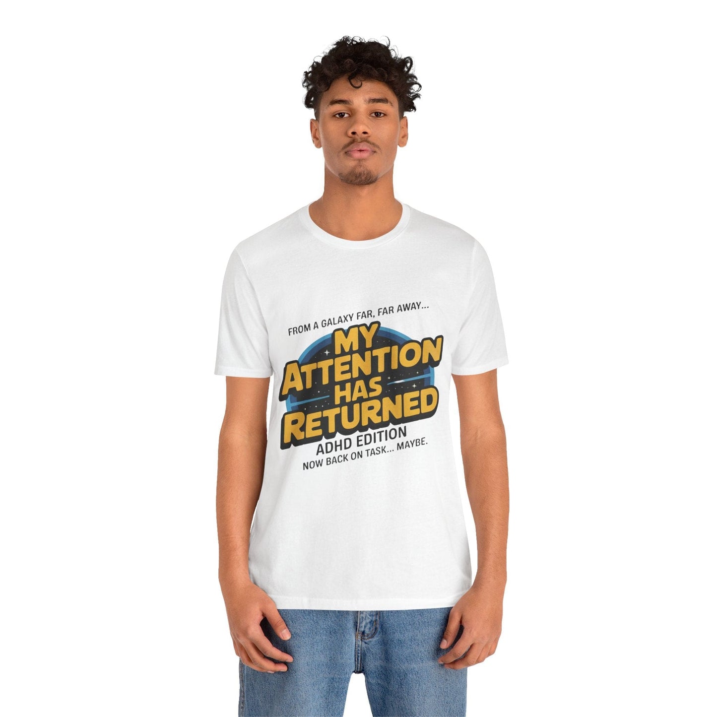 From A Galaxy Far Far Away... My Attention Has Returned ADHD Edition | ADHD Tee