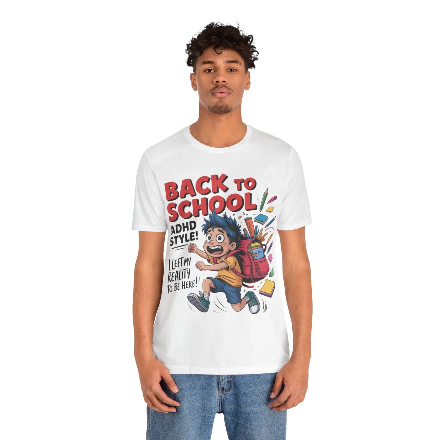 Back To School ADHD Style, I Left Reality To Be Here! Boy | ADHD Tee