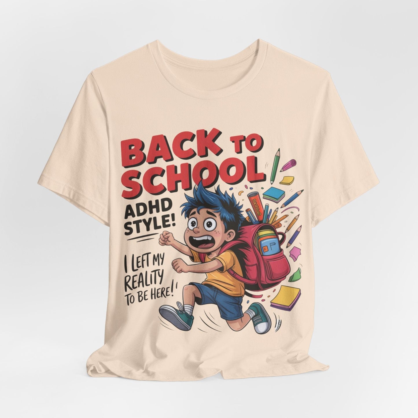 Back To School ADHD Style, I Left Reality To Be Here! Boy | ADHD Tee