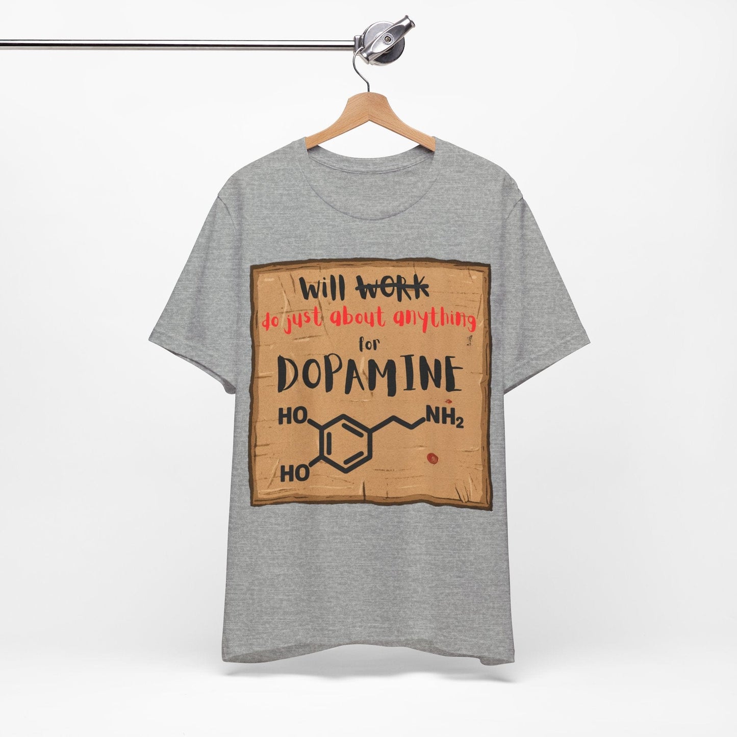 Will Work for Dopamine – Funny ADHD Neurodivergent | ADHD Tee