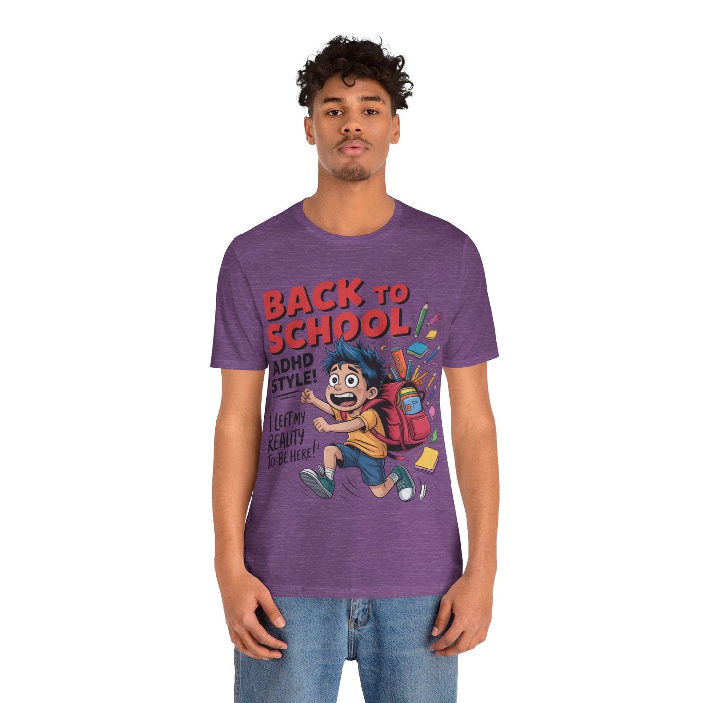 Back To School ADHD Style, I Left Reality To Be Here! Boy | ADHD Tee