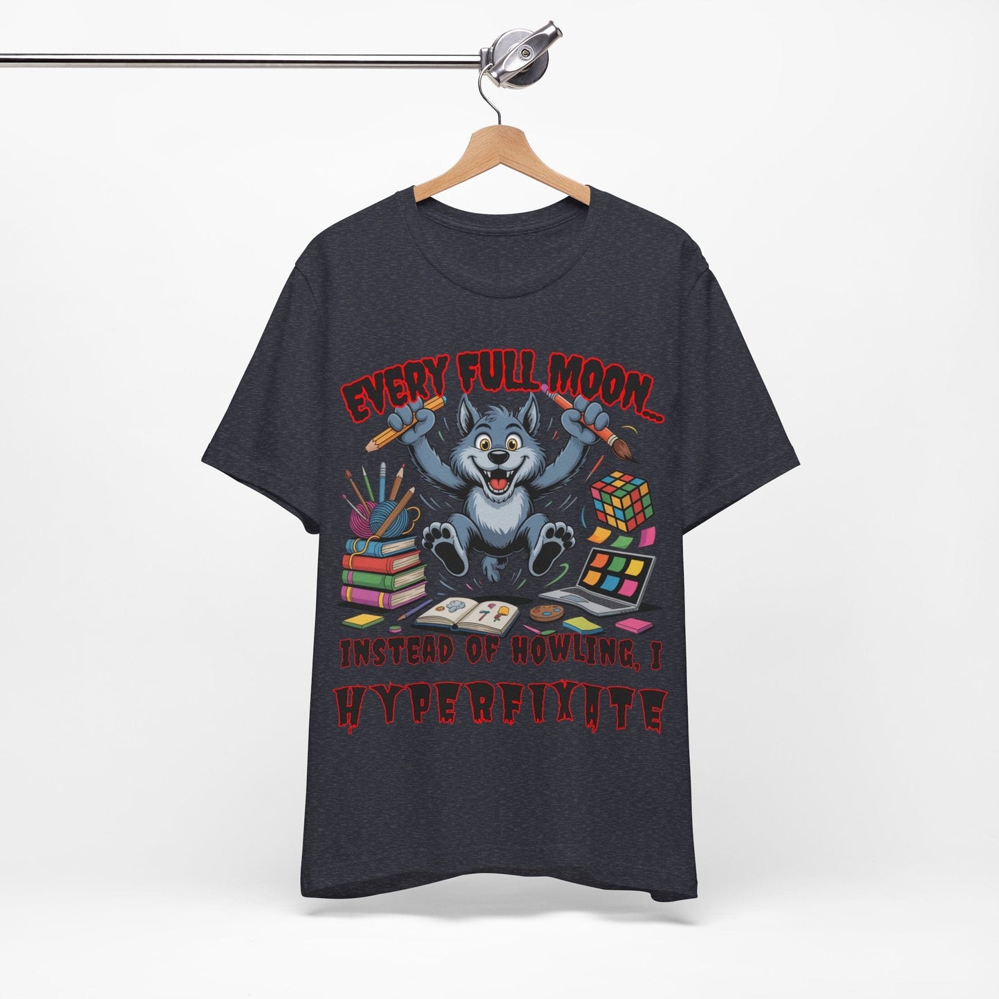Werewolf, Every Full Moon... I Don't Howl, I HYPERFIXATE!