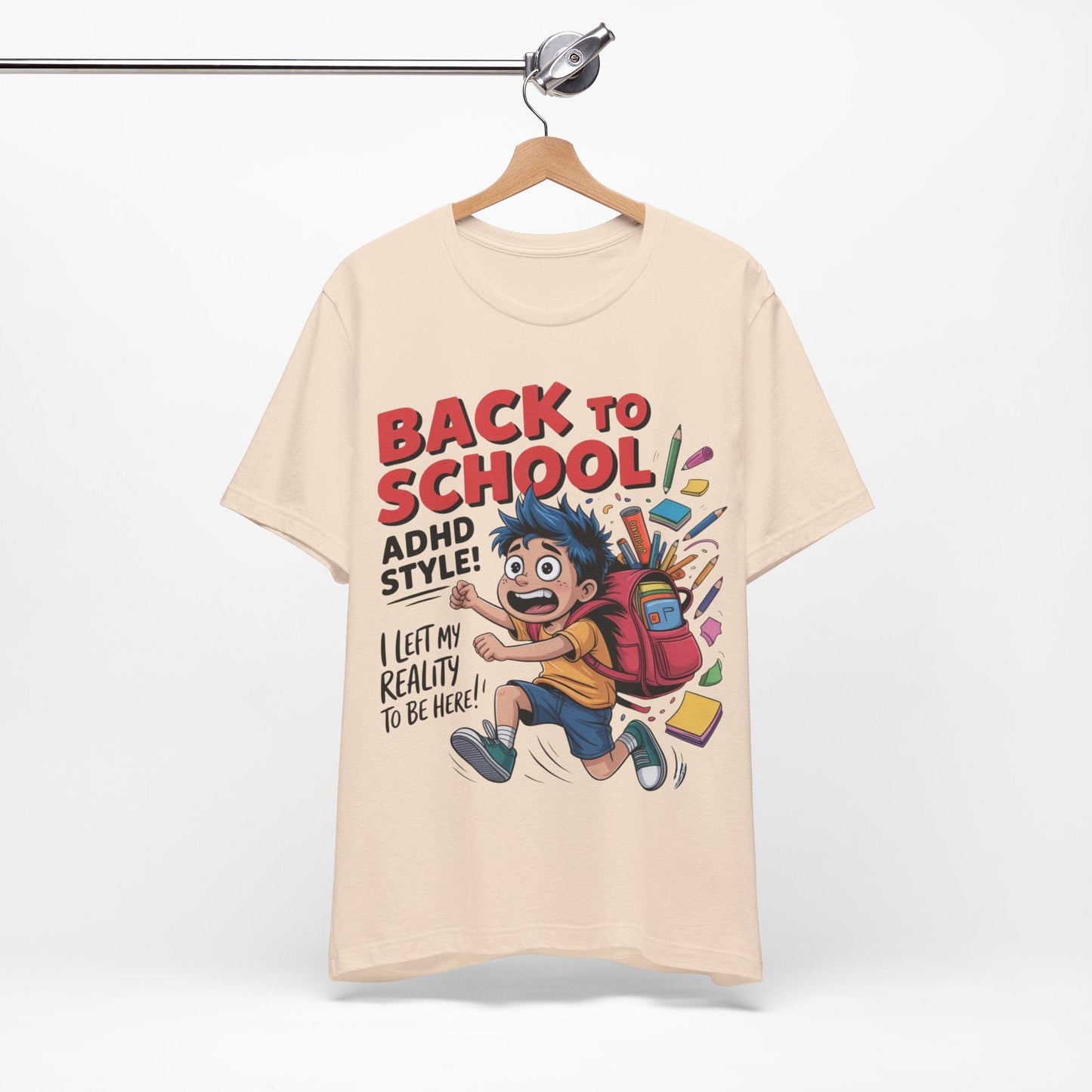 Back To School ADHD Style, I Left Reality To Be Here! Boy | ADHD Tee