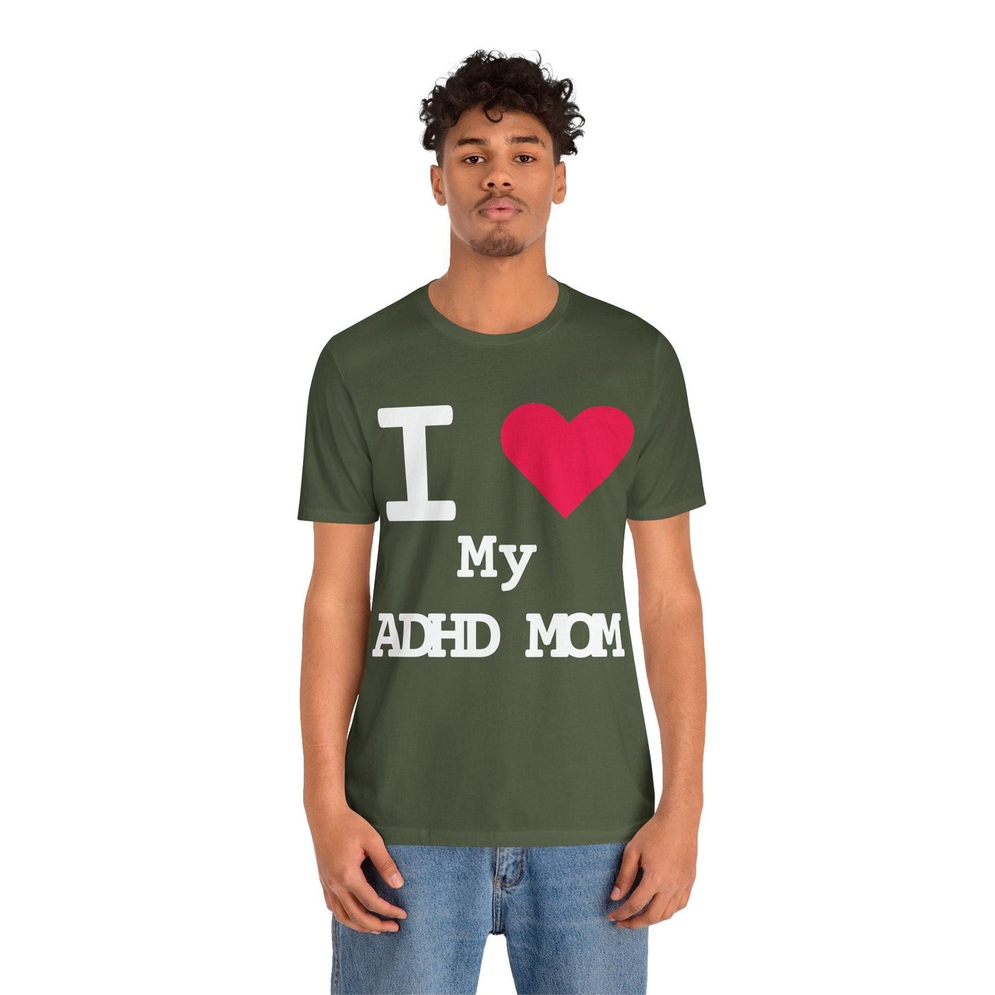 I LOVE My ADHD Mom! | ADHD Tee