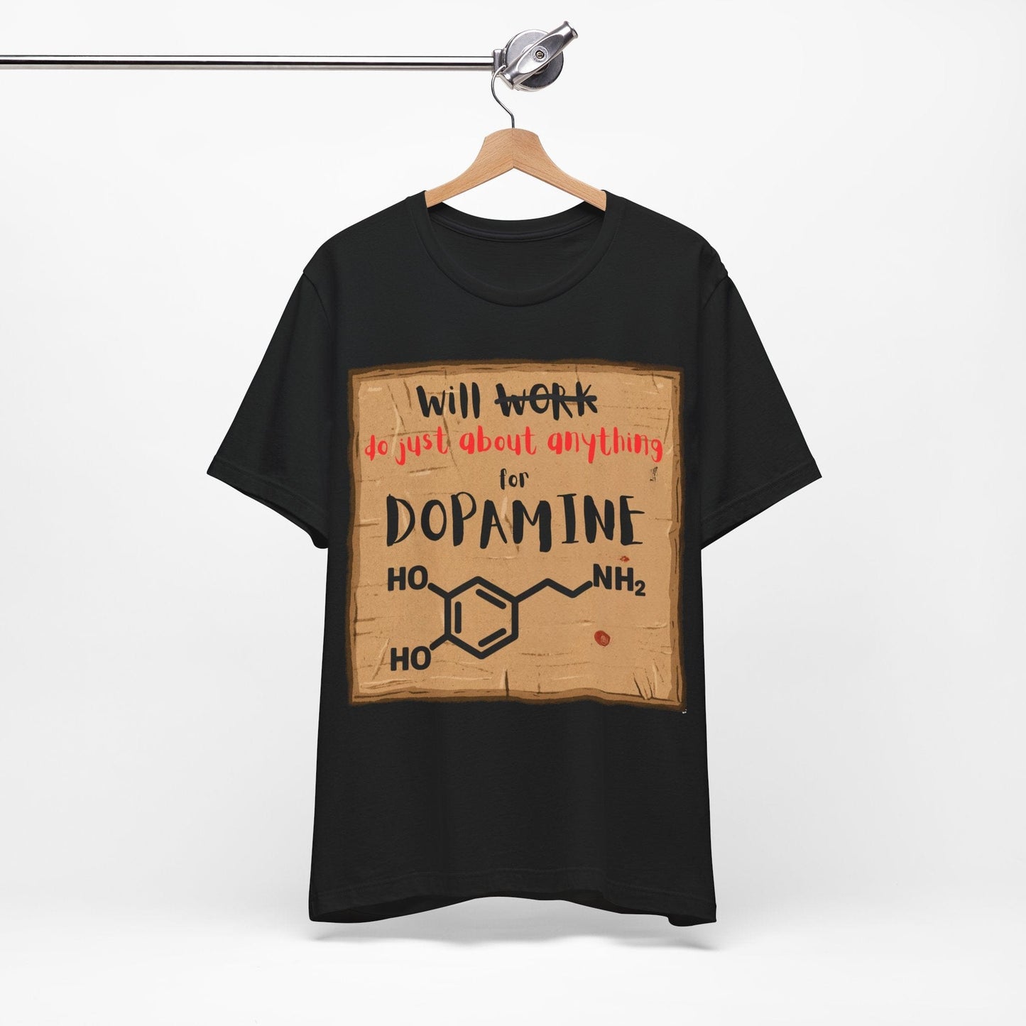 Will Work for Dopamine – Funny ADHD Neurodivergent | ADHD Tee