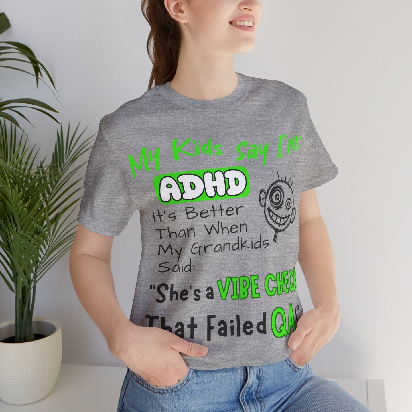 My Kids say Im ADHD Its Better Than When My Grandkids Said: | ADHD Tee