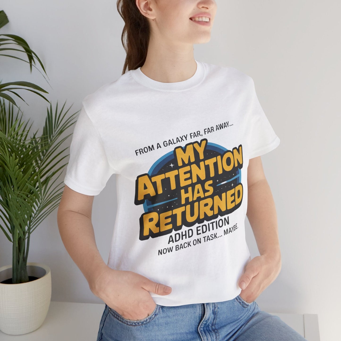 From A Galaxy Far Far Away... My Attention Has Returned ADHD Edition | ADHD Tee