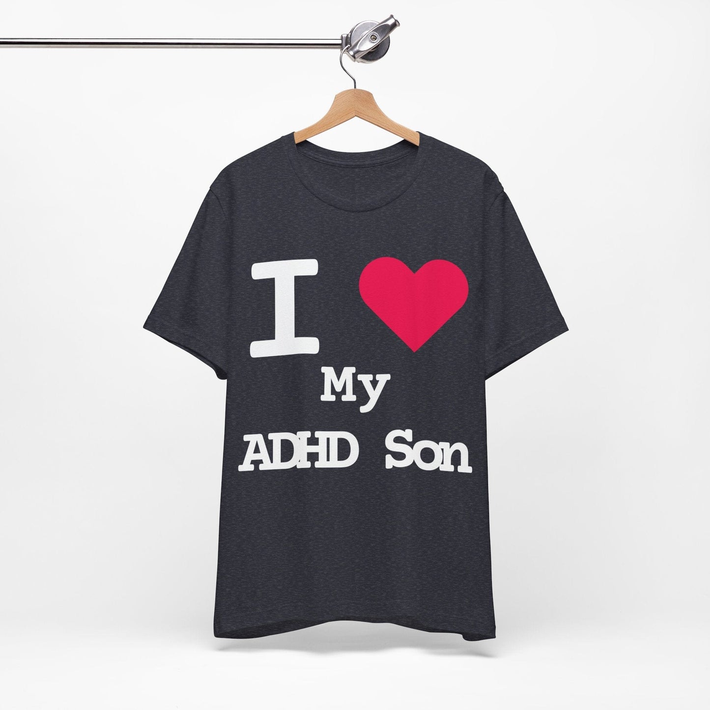 I LOVE My ADHD Son! | ADHD Tee