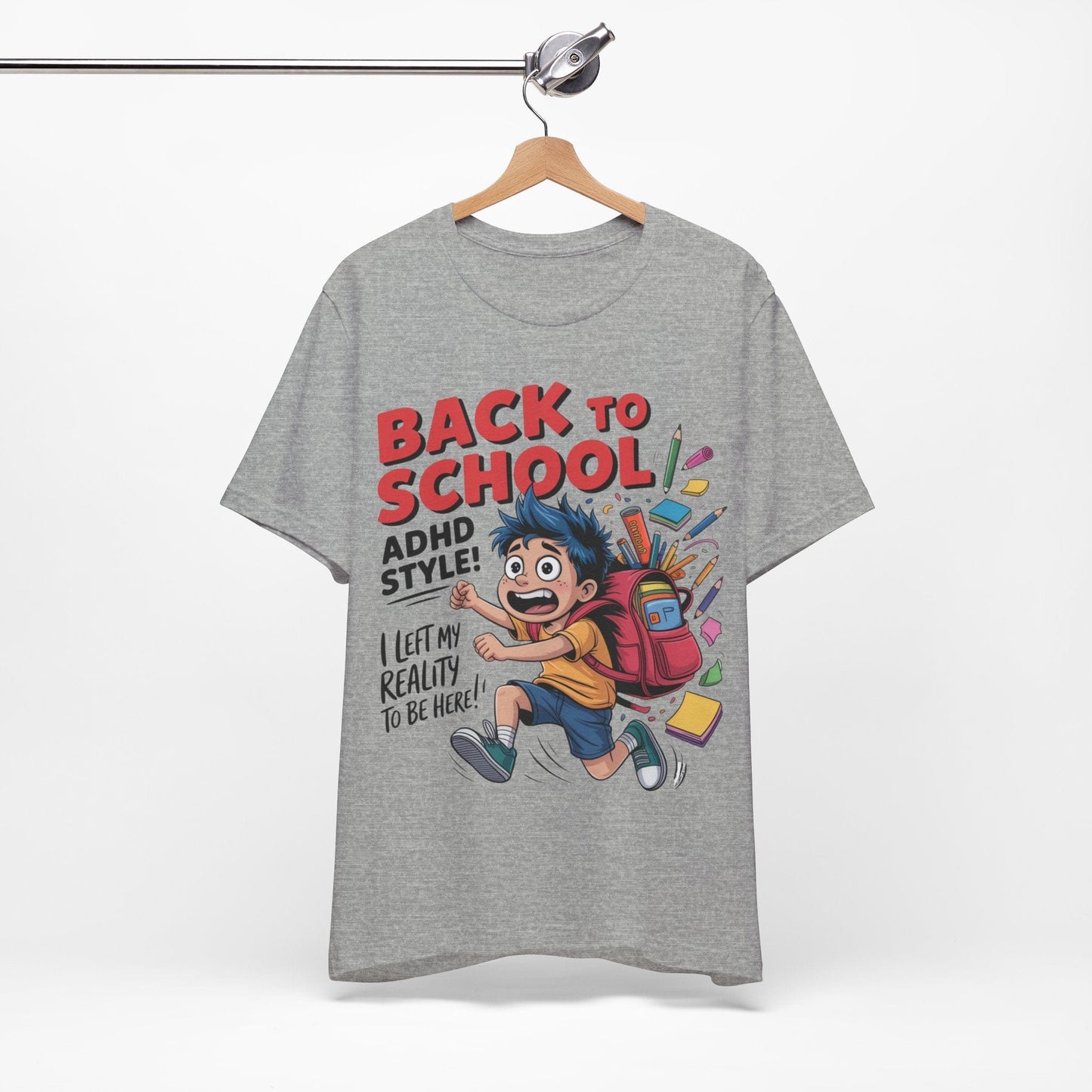 Back To School ADHD Style, I Left Reality To Be Here! Boy | ADHD Tee