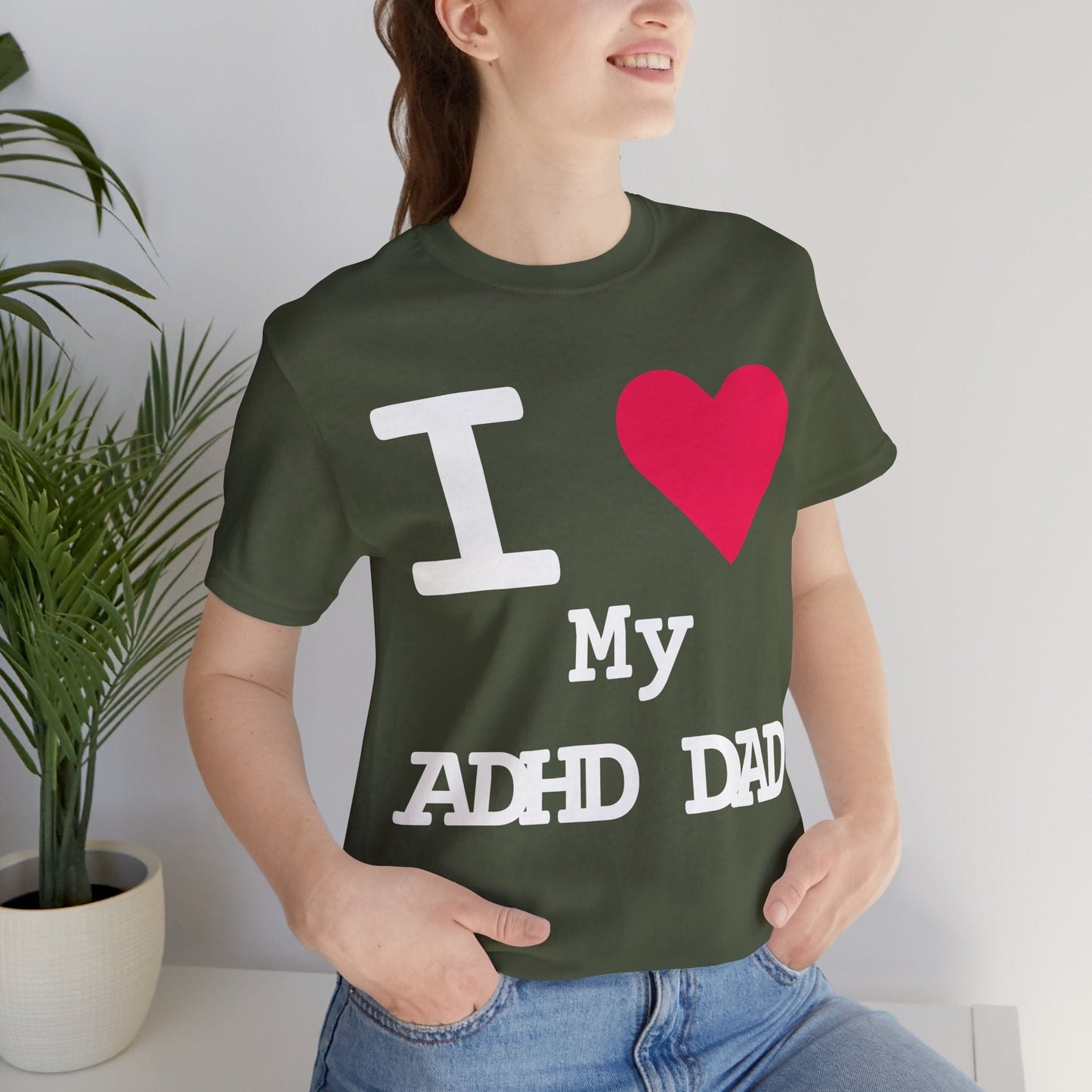 I LOVE My ADHD Dad! | ADHD Tee
