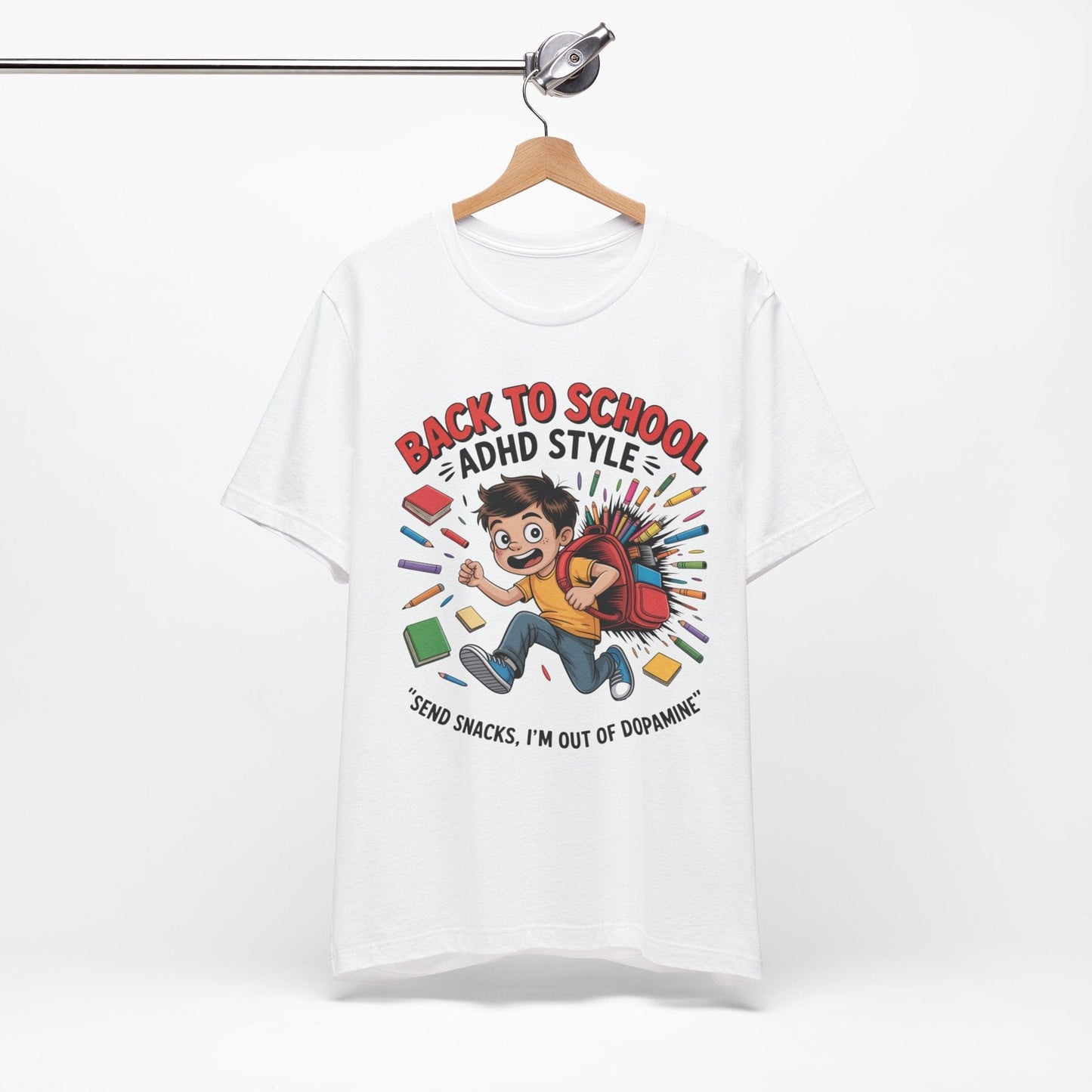 Back To School ADHD Style, Send Snacks, I'm Out Of Dopamine Boy | ADHD Tee