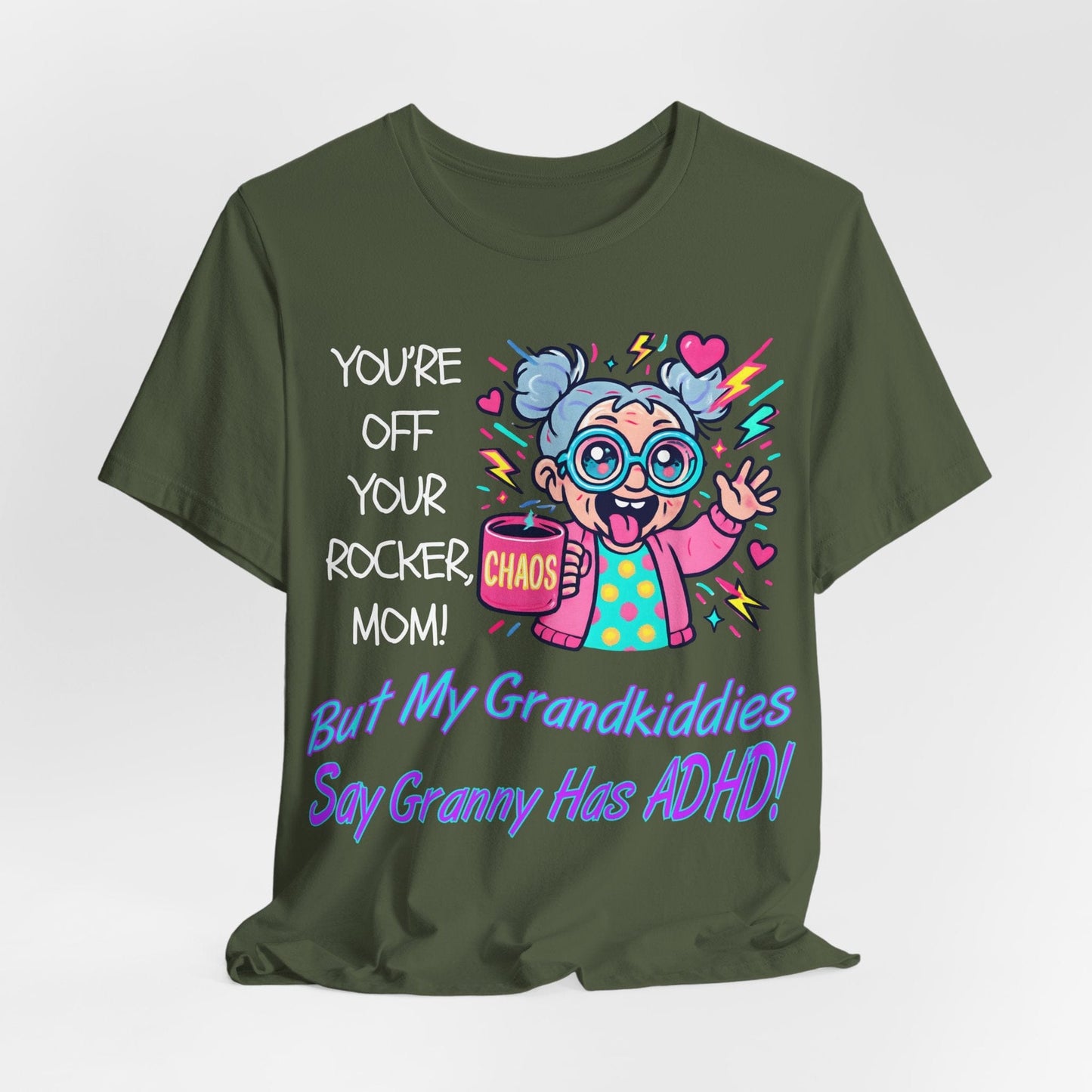 "You're Off Your Rocker Mom!" But My Grandkids Say "Granny Has ADHD" | ADHD Tee