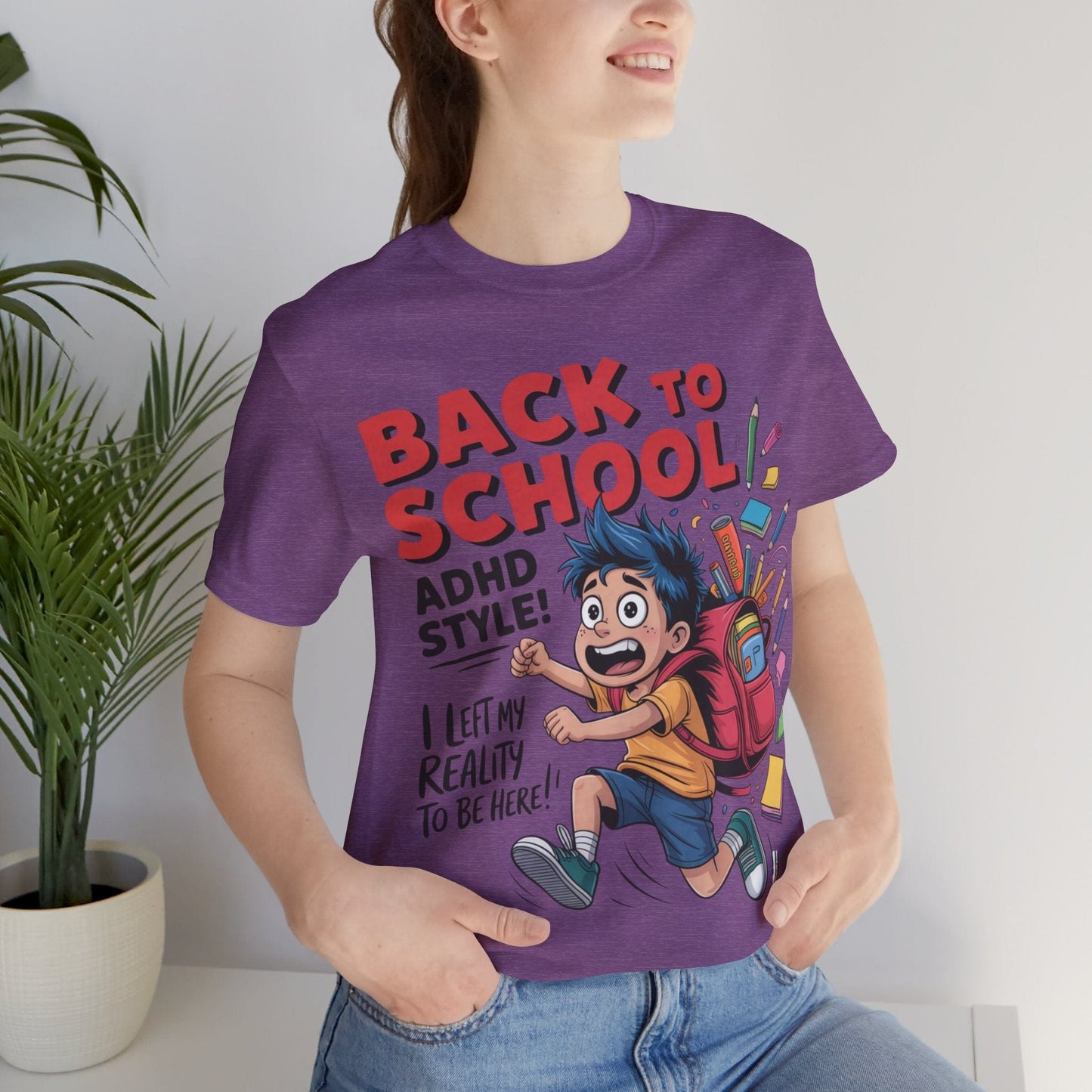 Back To School ADHD Style, I Left Reality To Be Here! Boy | ADHD Tee