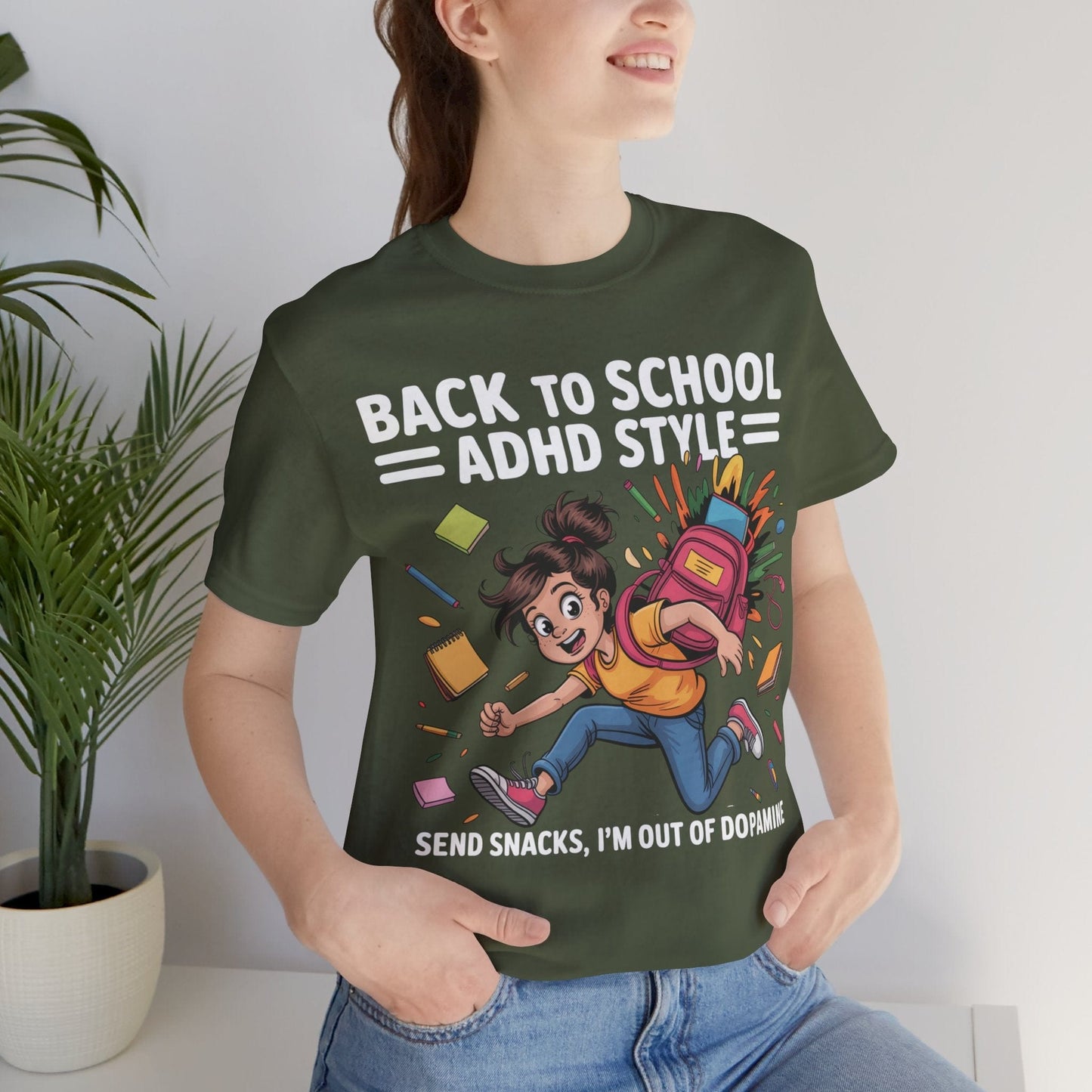 Back To School ADHD Style, Send Snacks, I'm Out Of Dopamine Girl | ADHD Tee