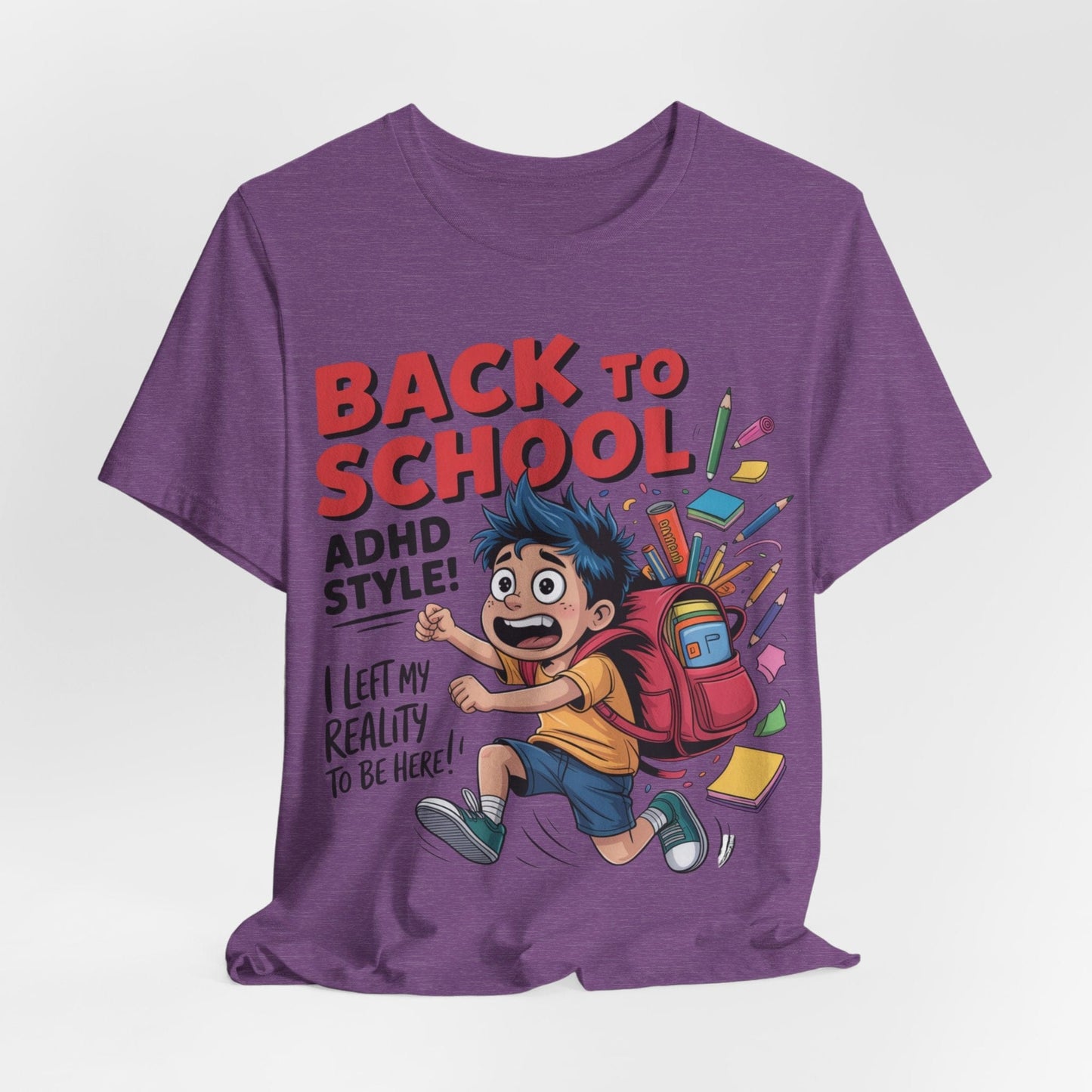 Back To School ADHD Style, I Left Reality To Be Here! Boy | ADHD Tee