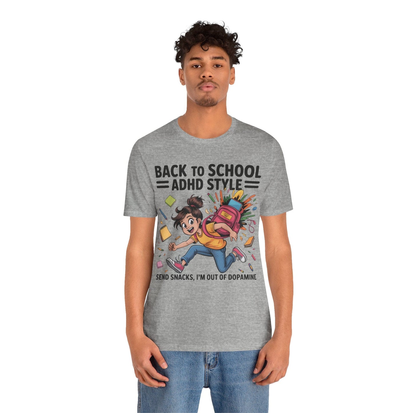 Back To School ADHD Style, Send Snacks, I'm Out Of Dopamine Girl | ADHD Tee