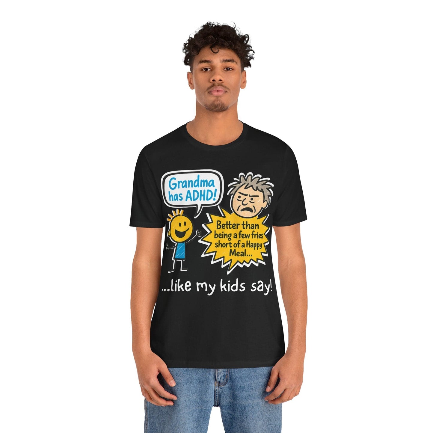 Grandma Has ADHD: Better Than Saying: "A Few Fries Short of a | ADHD Tee
