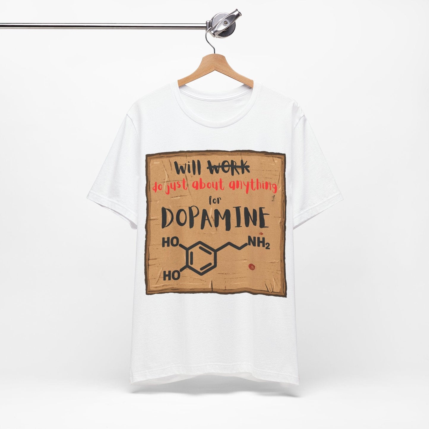 Will Work for Dopamine – Funny ADHD Neurodivergent | ADHD Tee