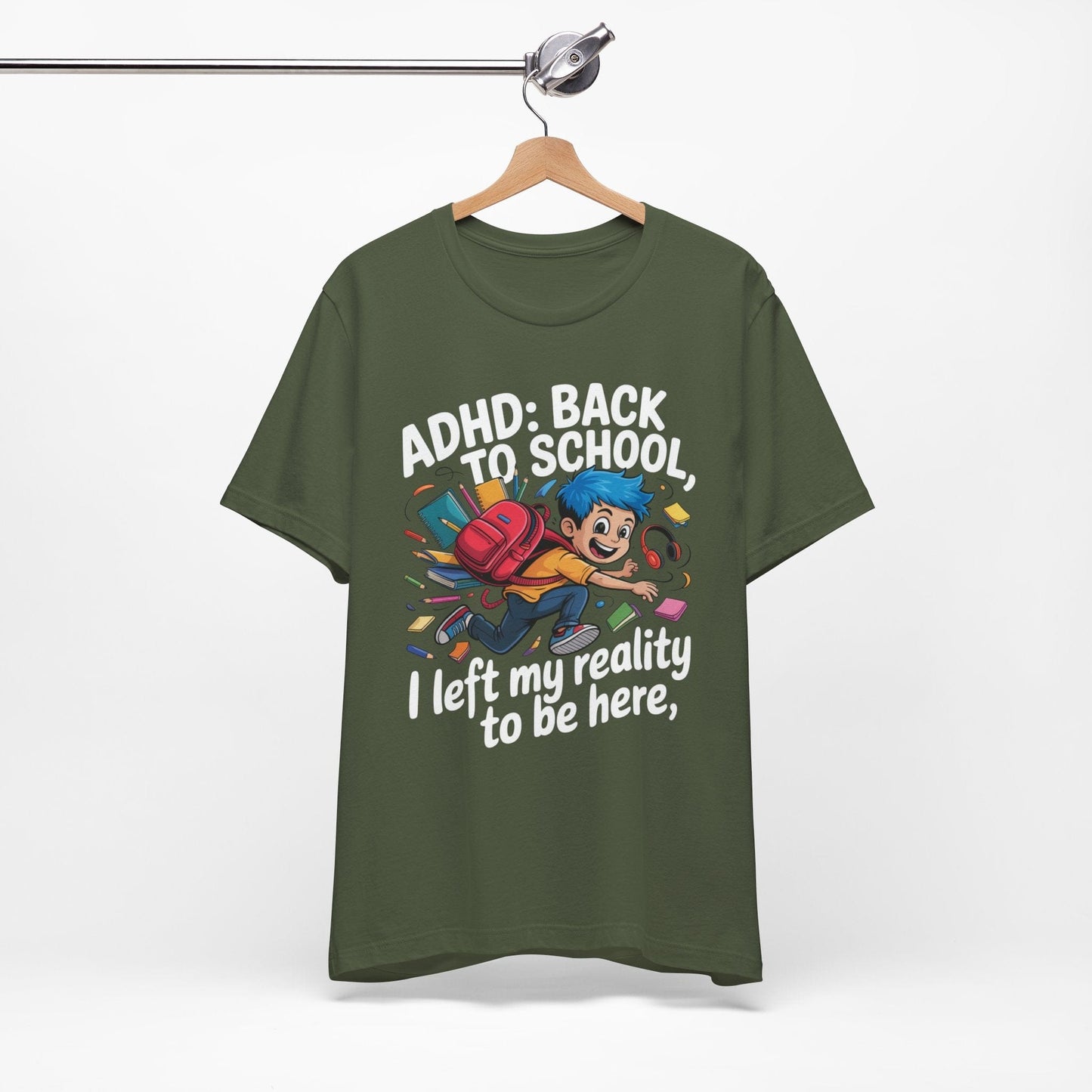 ADHD BACK TO SCHOOL I Left My Reality To Be Here Boy | ADHD Tee