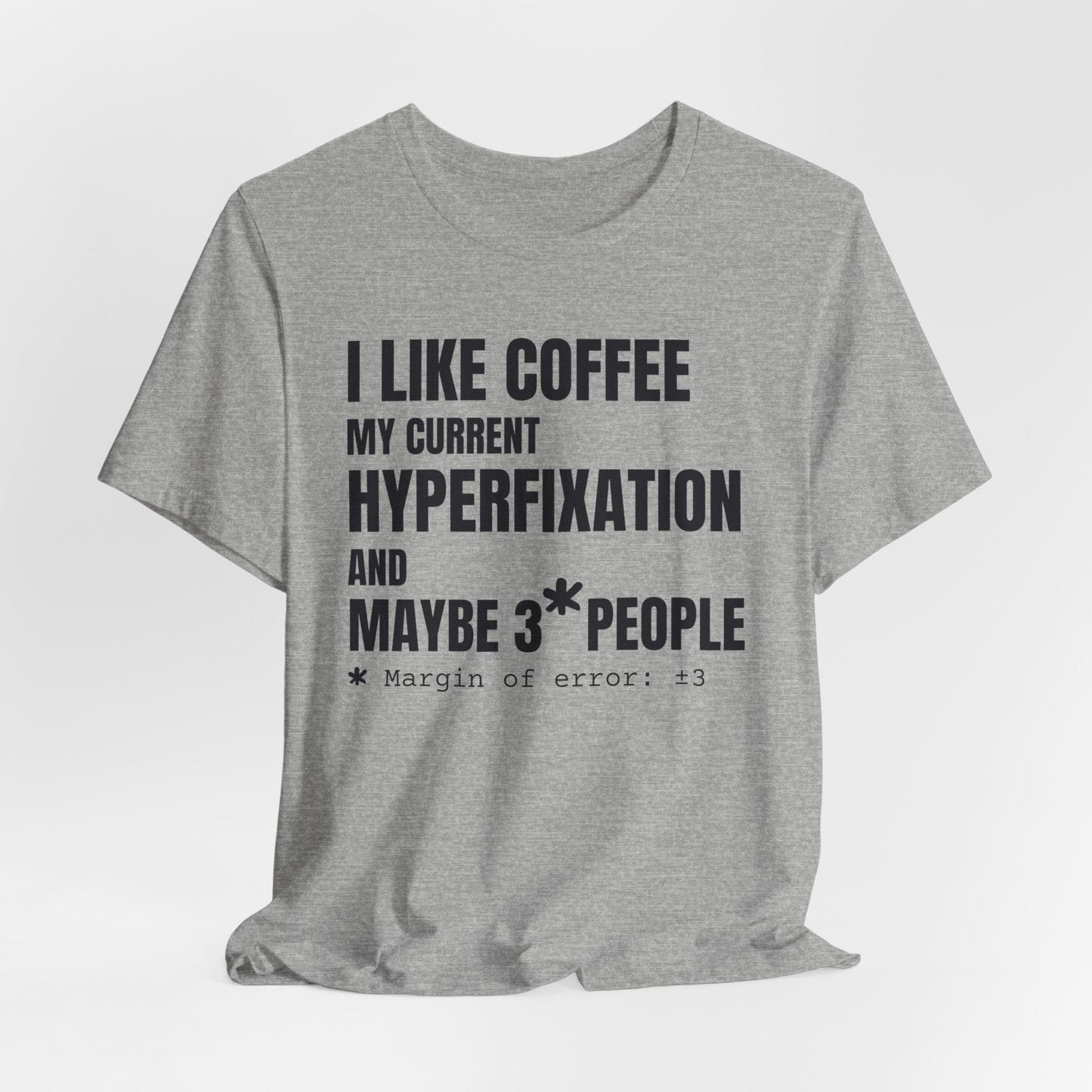 I Like Coffee, My Current HYPERFIXATION and Maybe 3 People | ADHD Tee