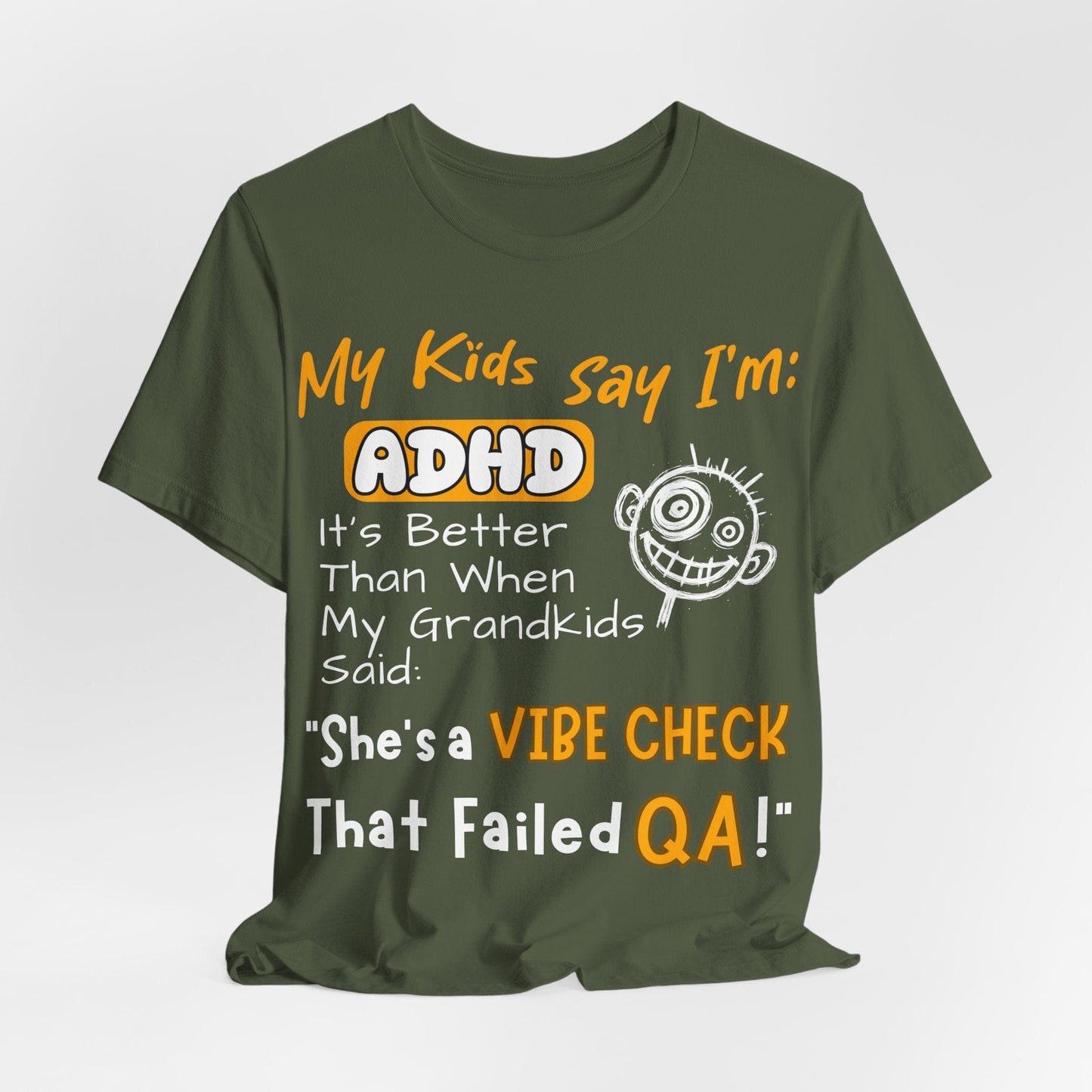 My Kids say Im ADHD Its Better Than When My Grandkids Said: | ADHD Tee
