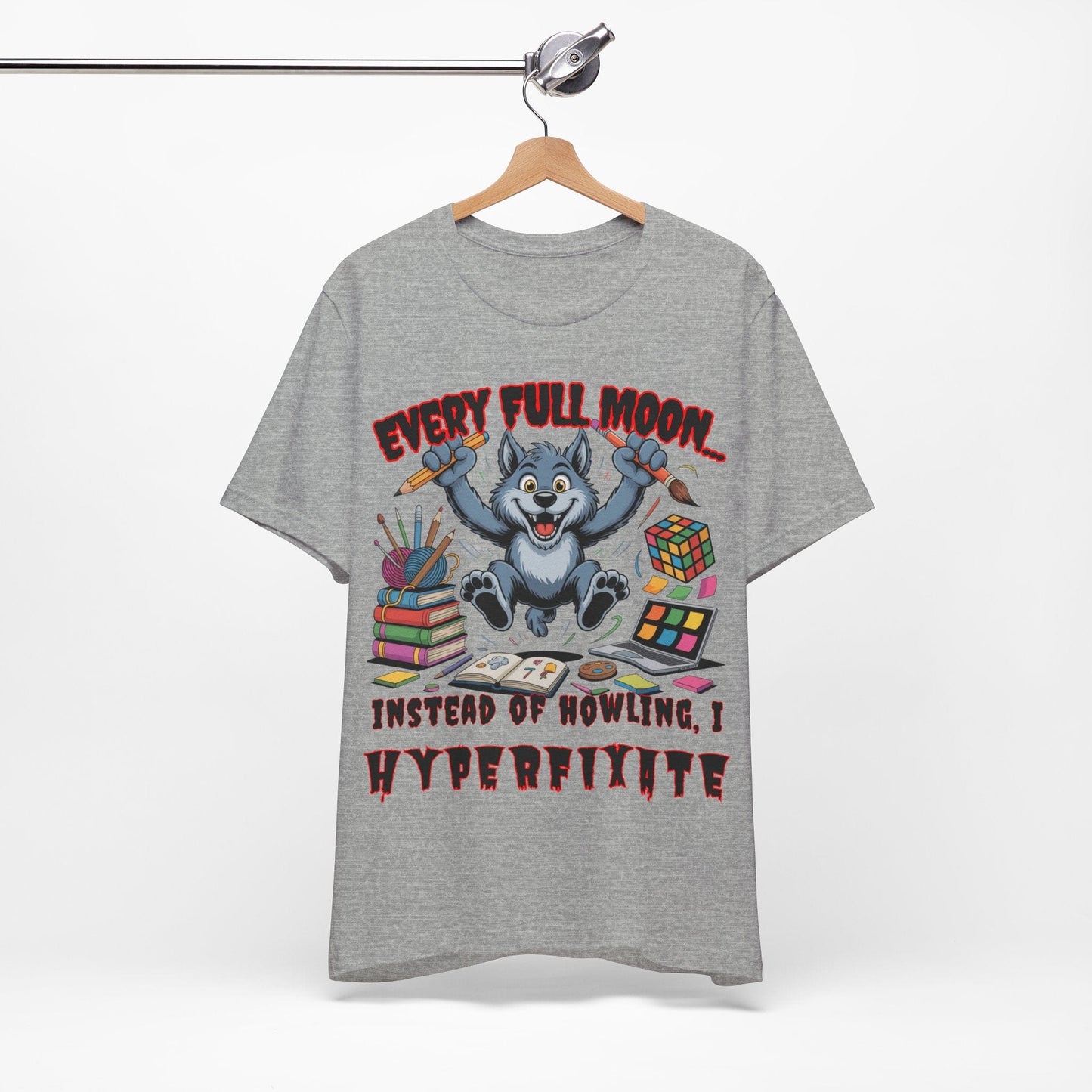 Werewolf, Every Full Moon... I Don't Howl, I HYPERFIXATE!