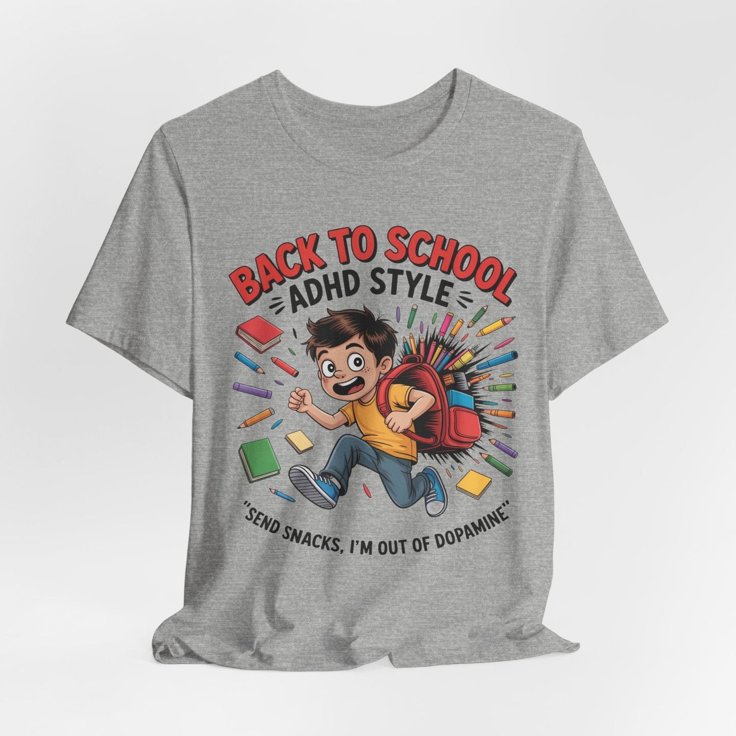 Back To School ADHD Style, Send Snacks, I'm Out Of Dopamine Boy | ADHD Tee