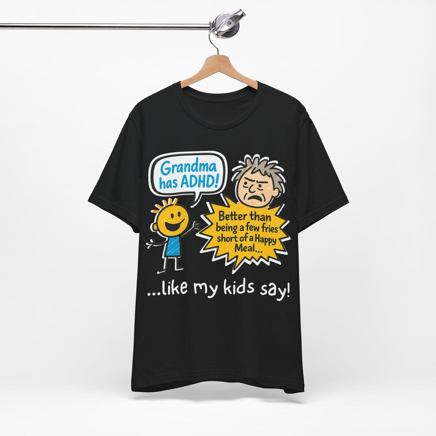 Grandma Has ADHD: Better Than Saying: "A Few Fries Short of a | ADHD Tee