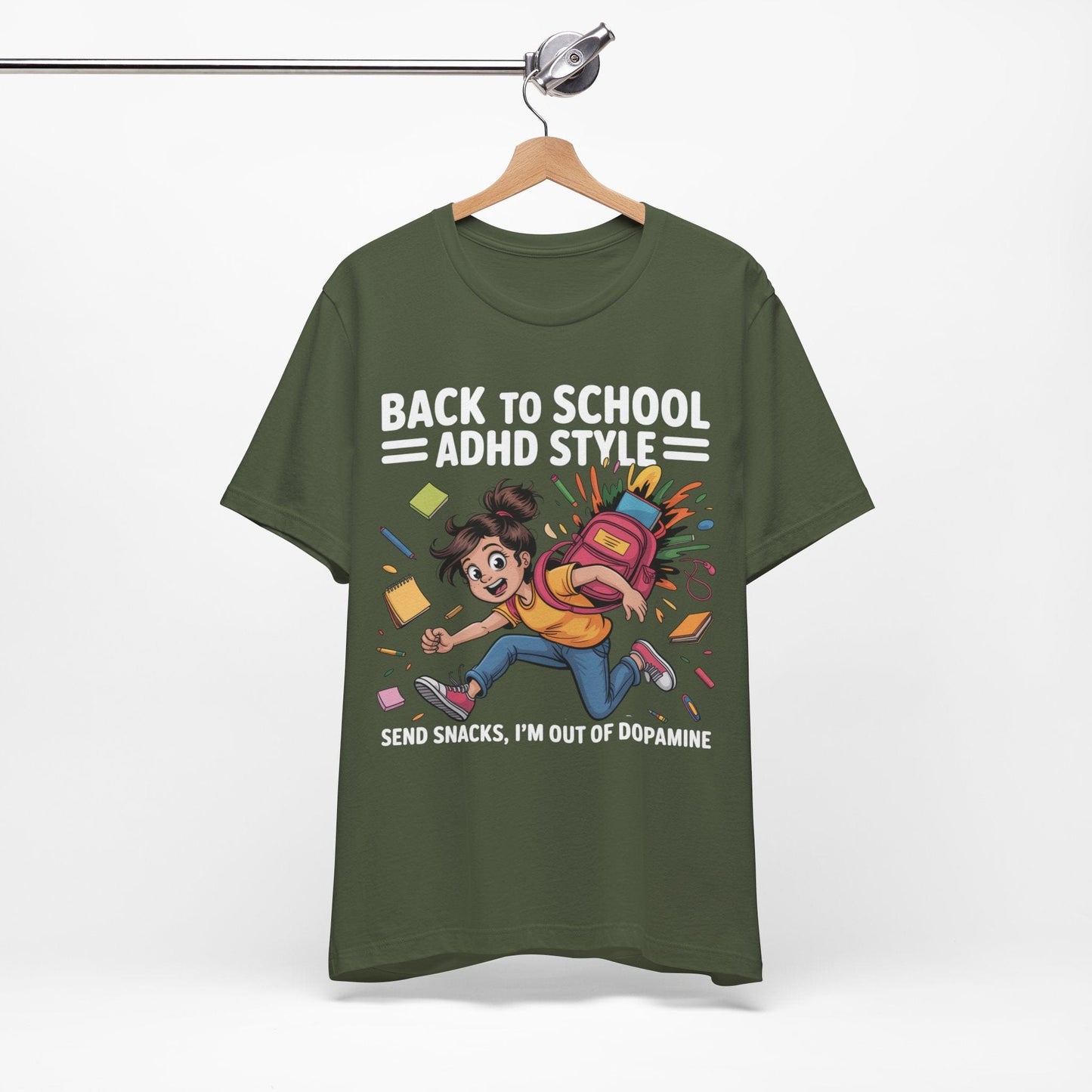 Back To School ADHD Style, Send Snacks, I'm Out Of Dopamine Girl | ADHD Tee