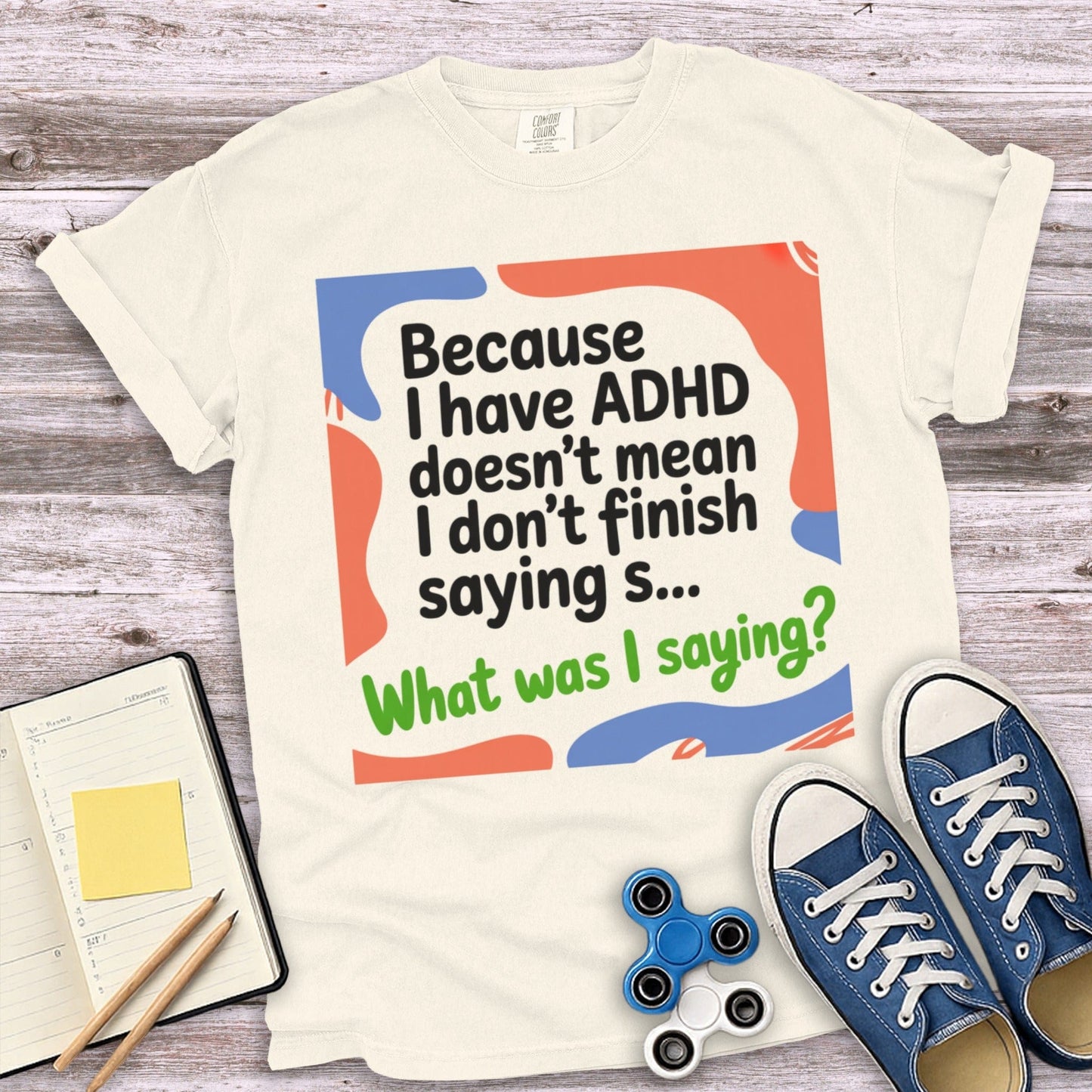 Funny ADHD Quote Doesn't Finish Saying Shirt