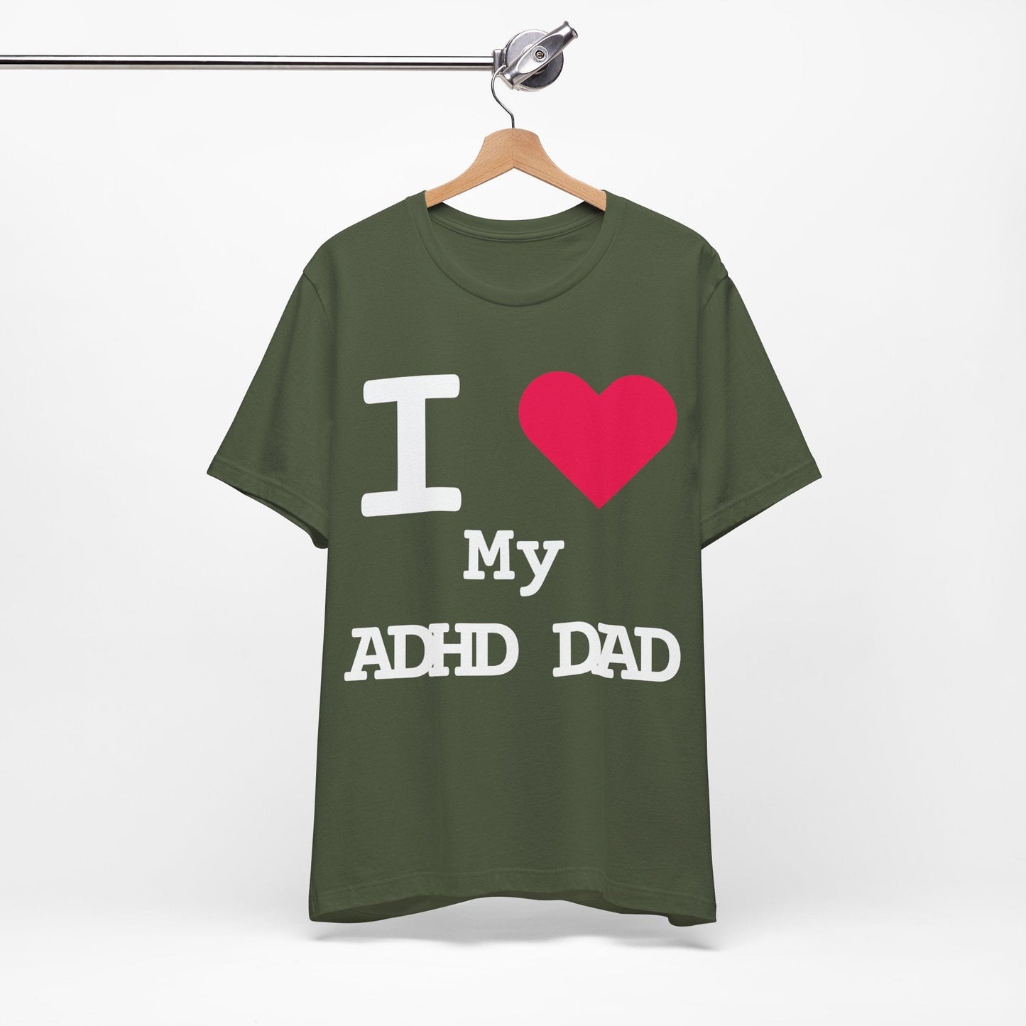 I LOVE My ADHD Dad! | ADHD Tee