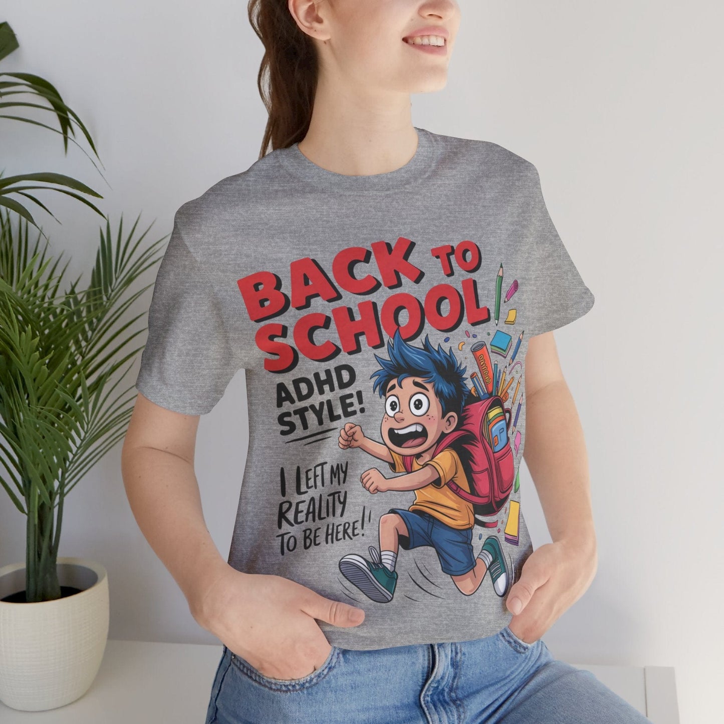 Back To School ADHD Style, I Left Reality To Be Here! Boy | ADHD Tee