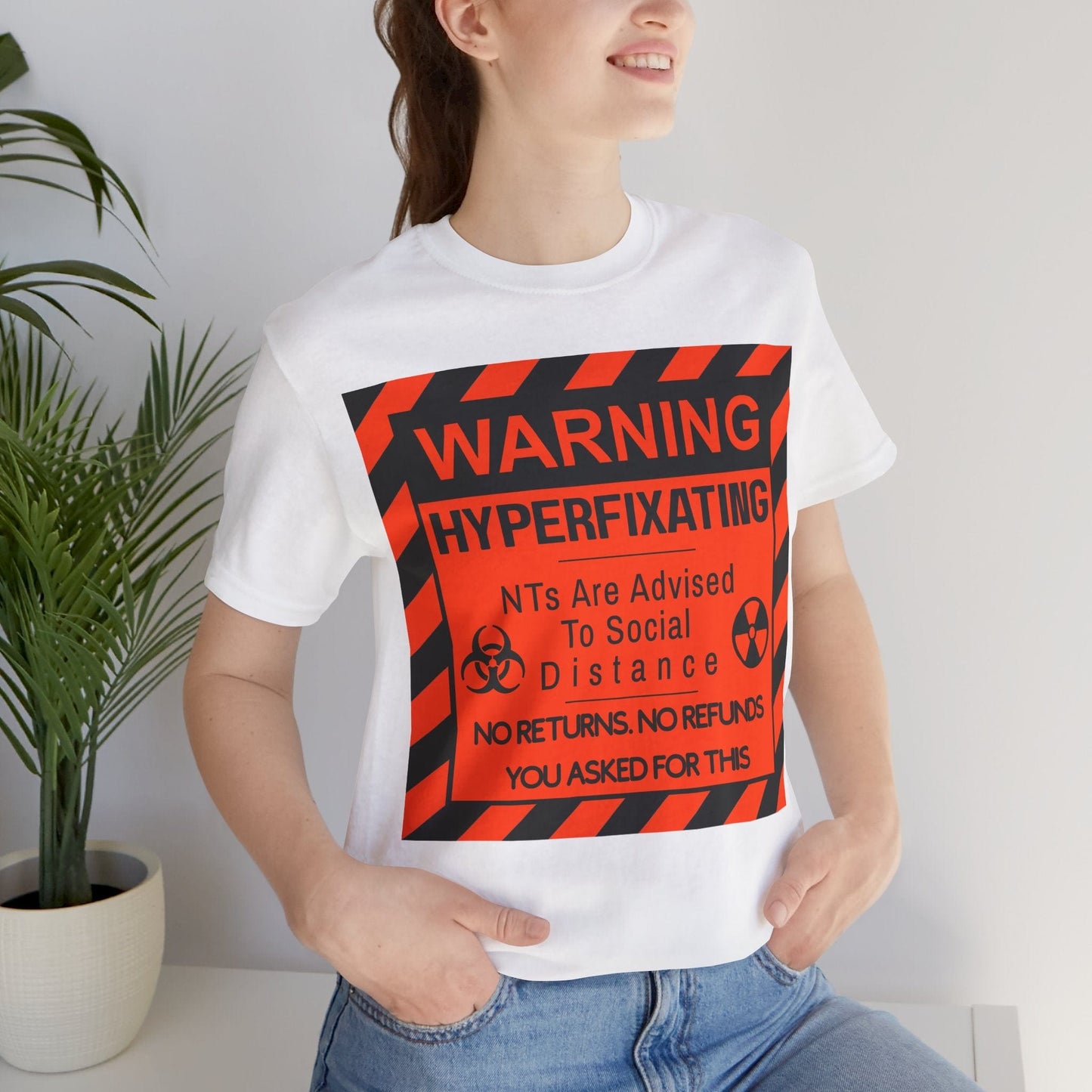 WARNING HYPERFIXATING No Returns. No Refunds