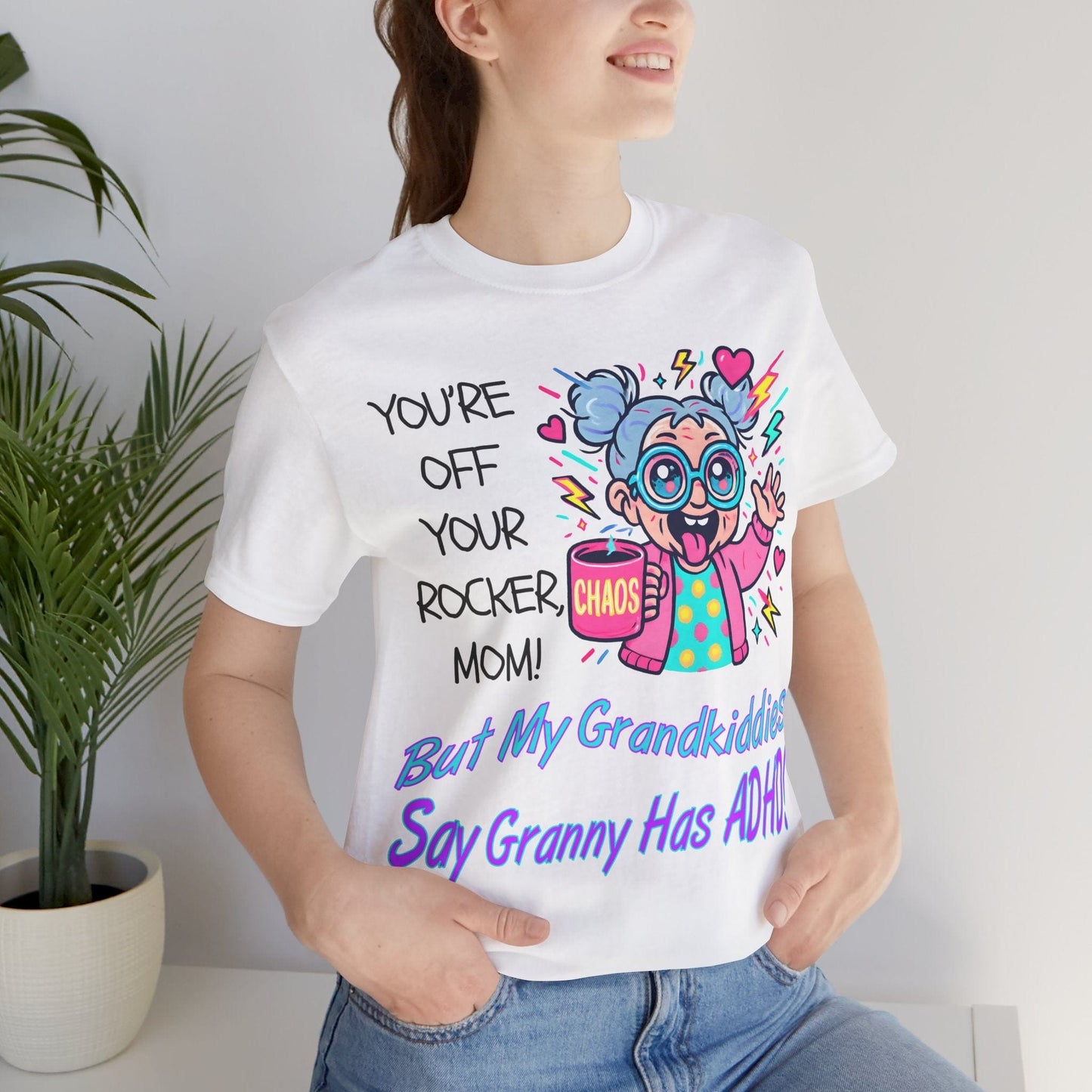 "You're Off Your Rocker Mom!" But My Grandkids Say "Granny Has ADHD" | ADHD Tee
