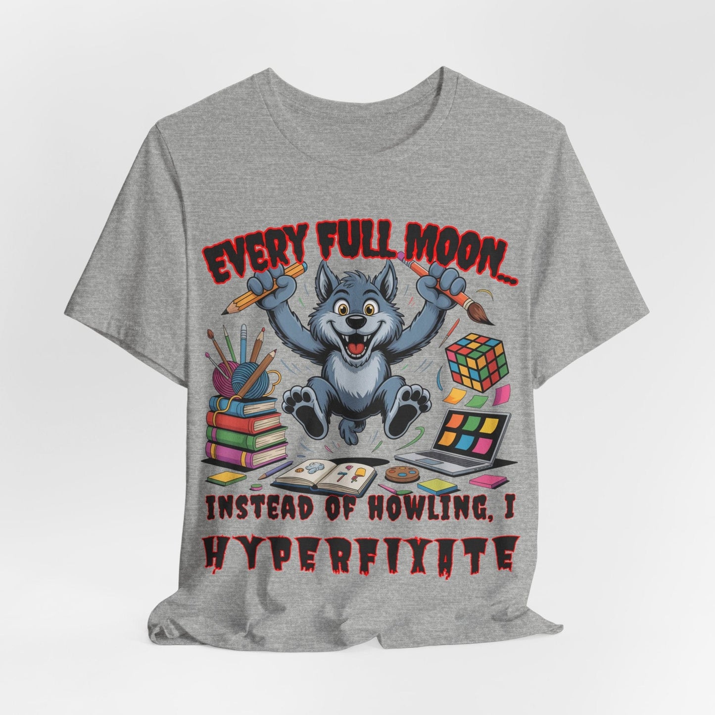 Werewolf, Every Full Moon... I Don't Howl, I HYPERFIXATE!